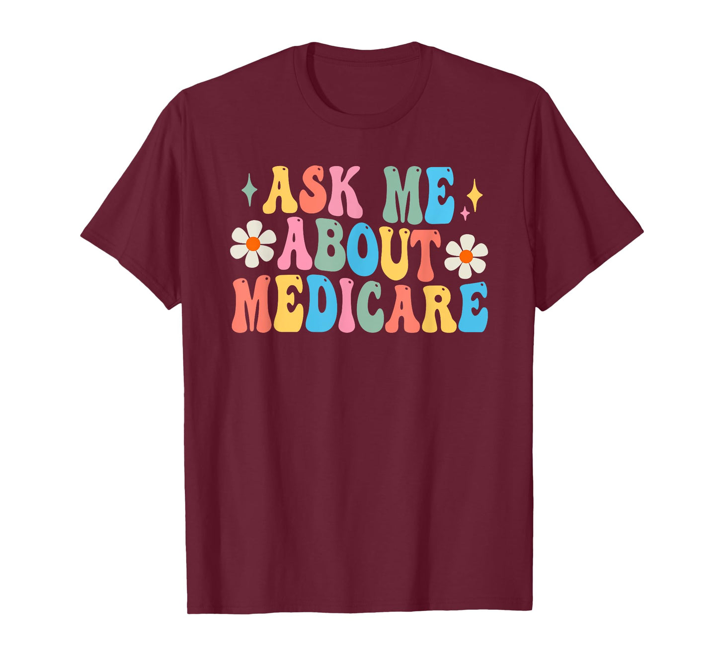 Ask Me About Medicare Insurance Agent Broker Sales Marketing T-Shirt