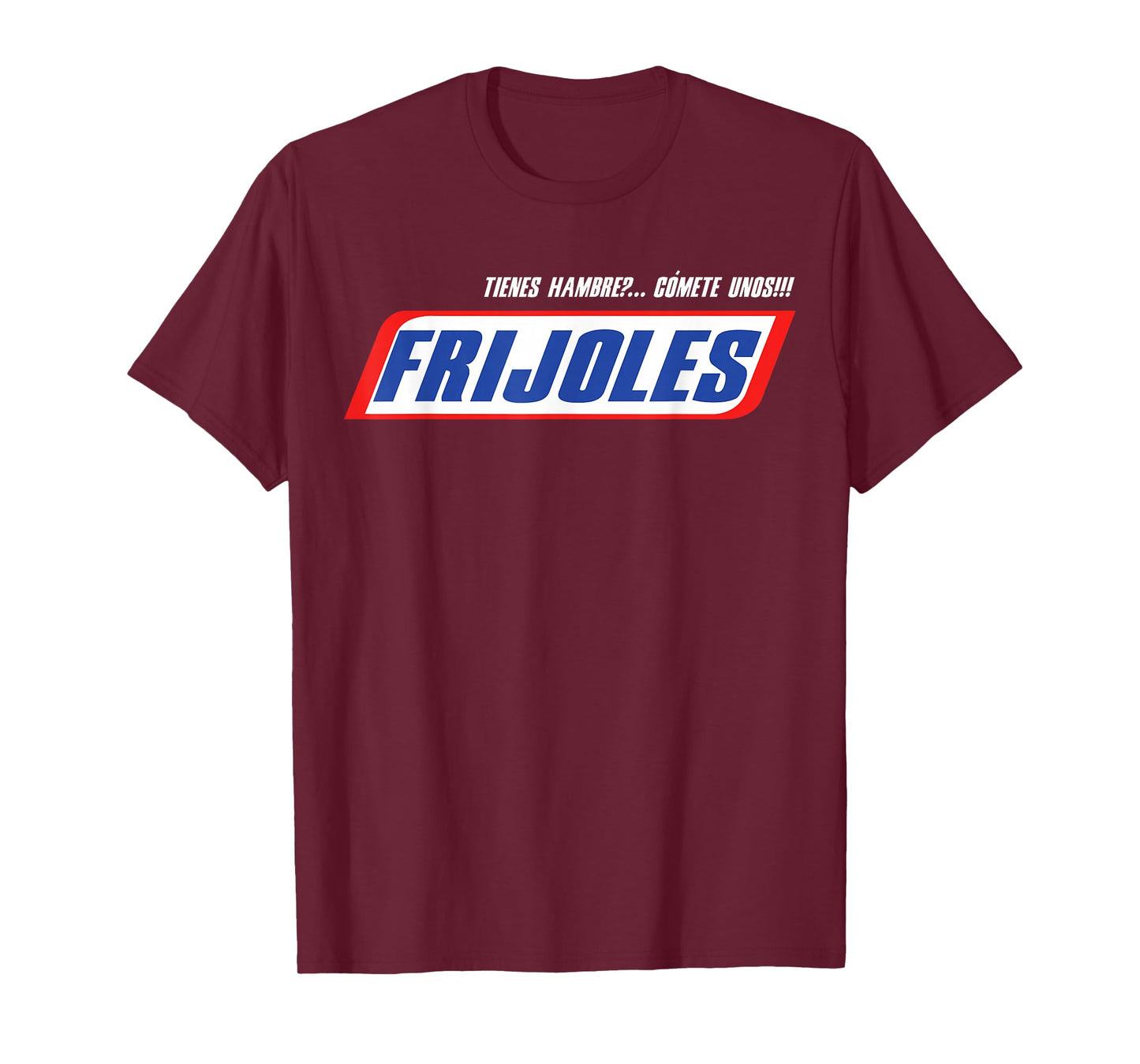 Cuando Tengas Hambre Comete Unos Frijoles Spanish Slang T-Shirt
