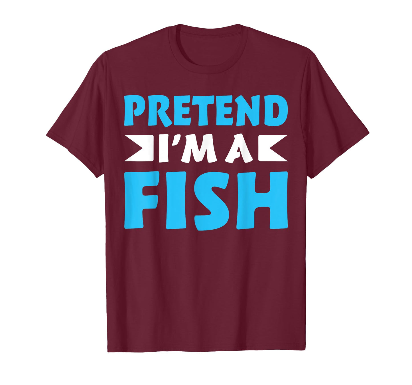 Pretend I'm A Fish Shirts Funny Quote Halloween Costume T-Shirt
