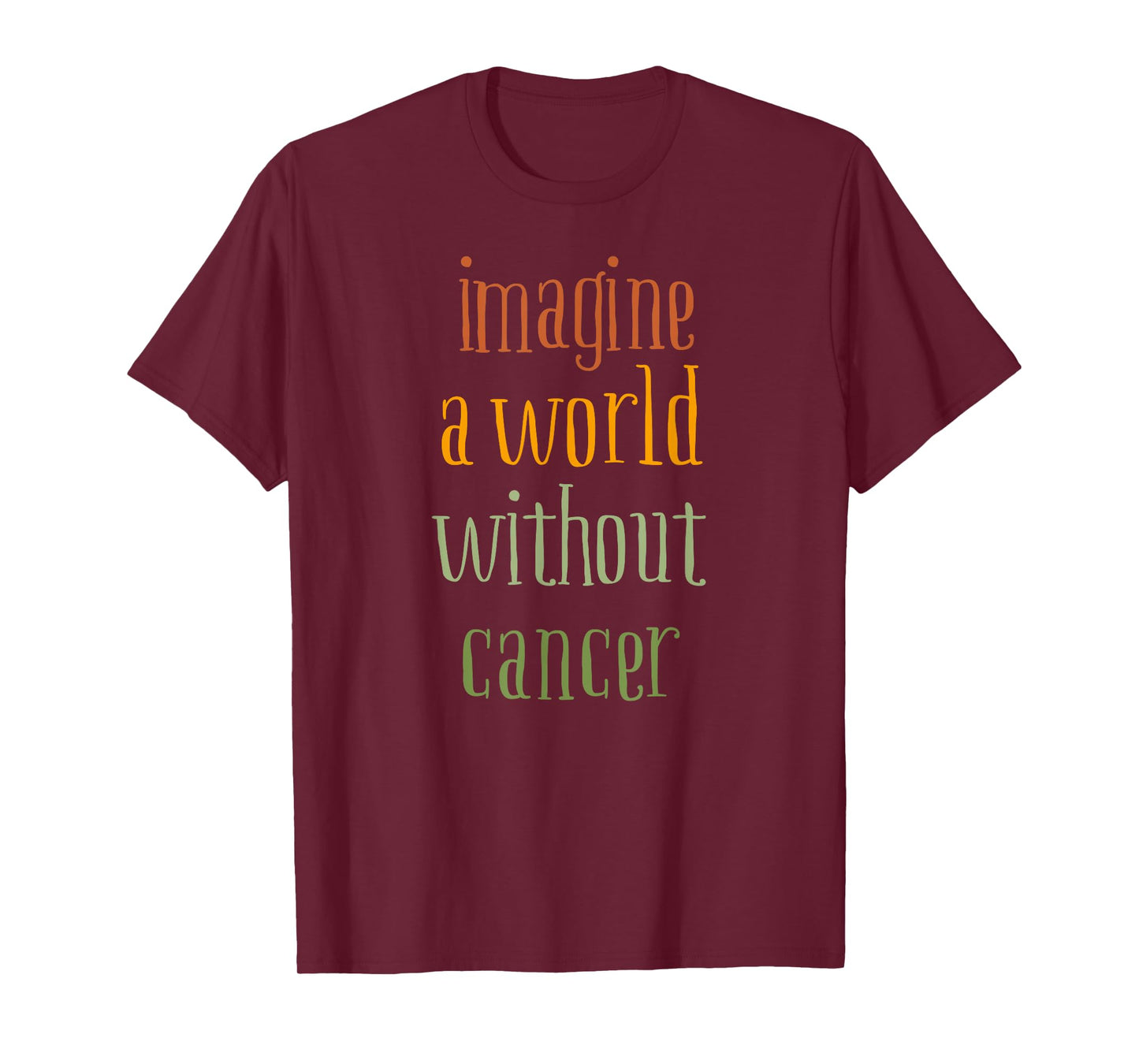 imagine a world without cancer T-Shirt