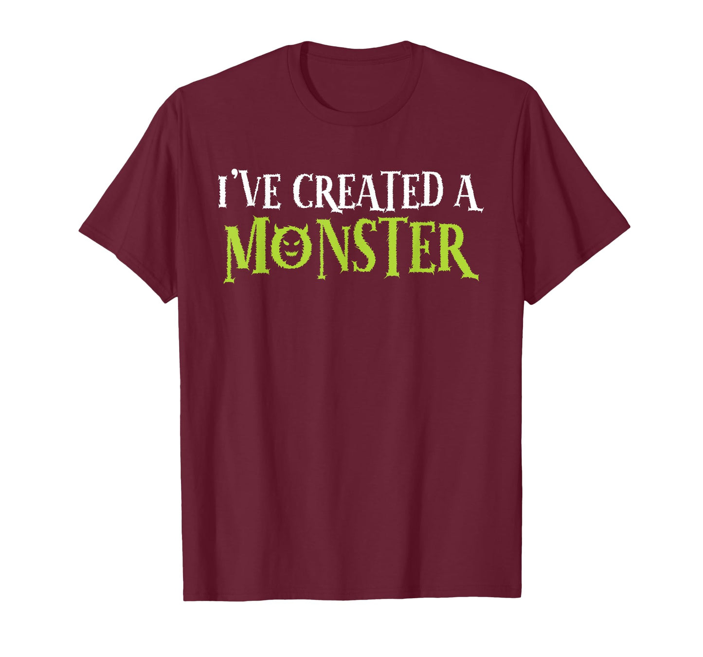 I've Created A Monster Matching Mom And Kids Set T-Shirt