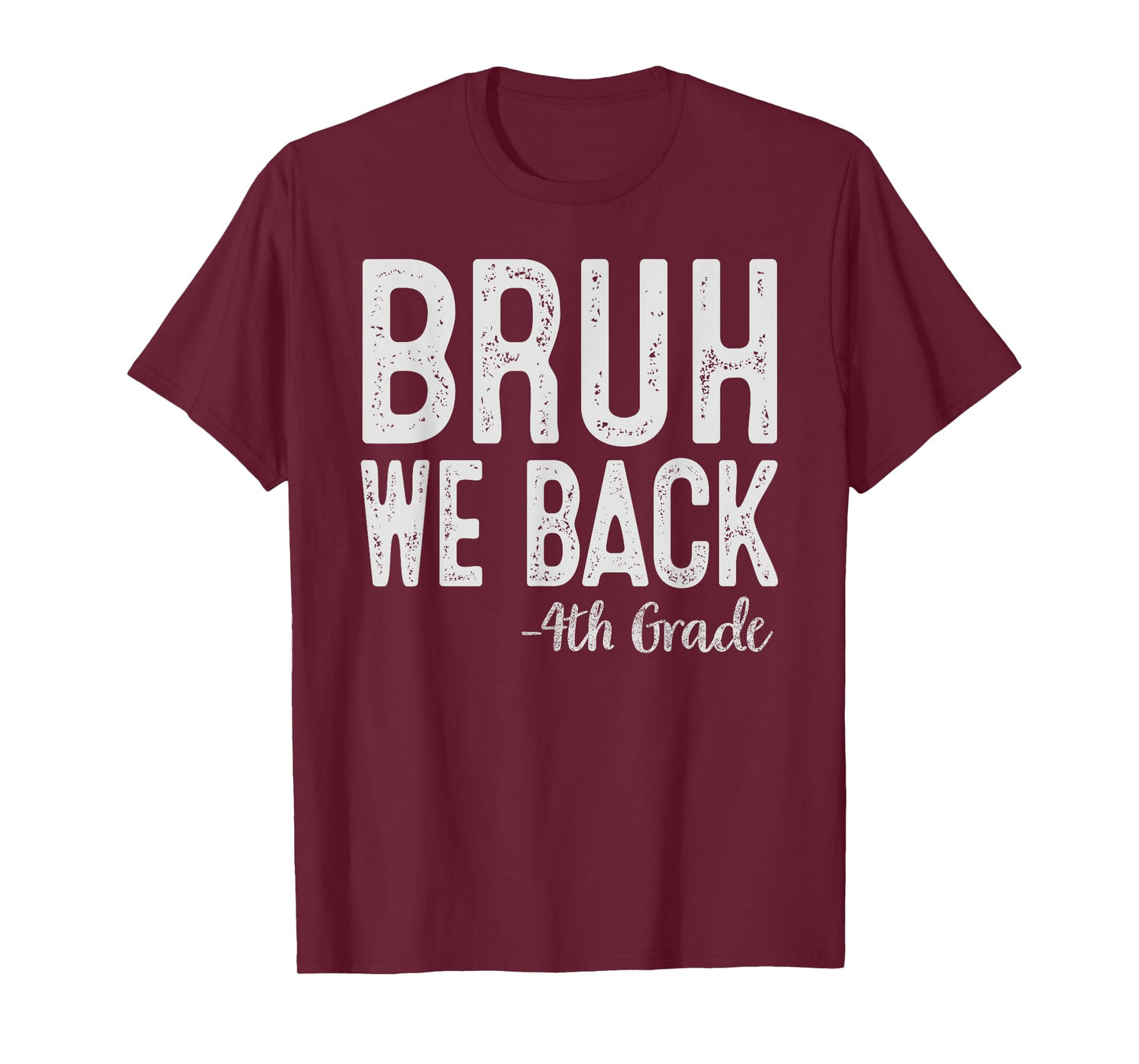 Bruh We Back 4th Grade First Day Of School Back To School T-Shirt