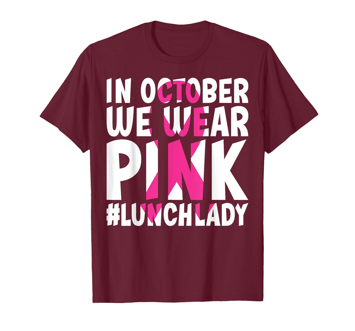 In October We Wear Pink Lunch Lady - Breast Cancer Awareness T-Shirt