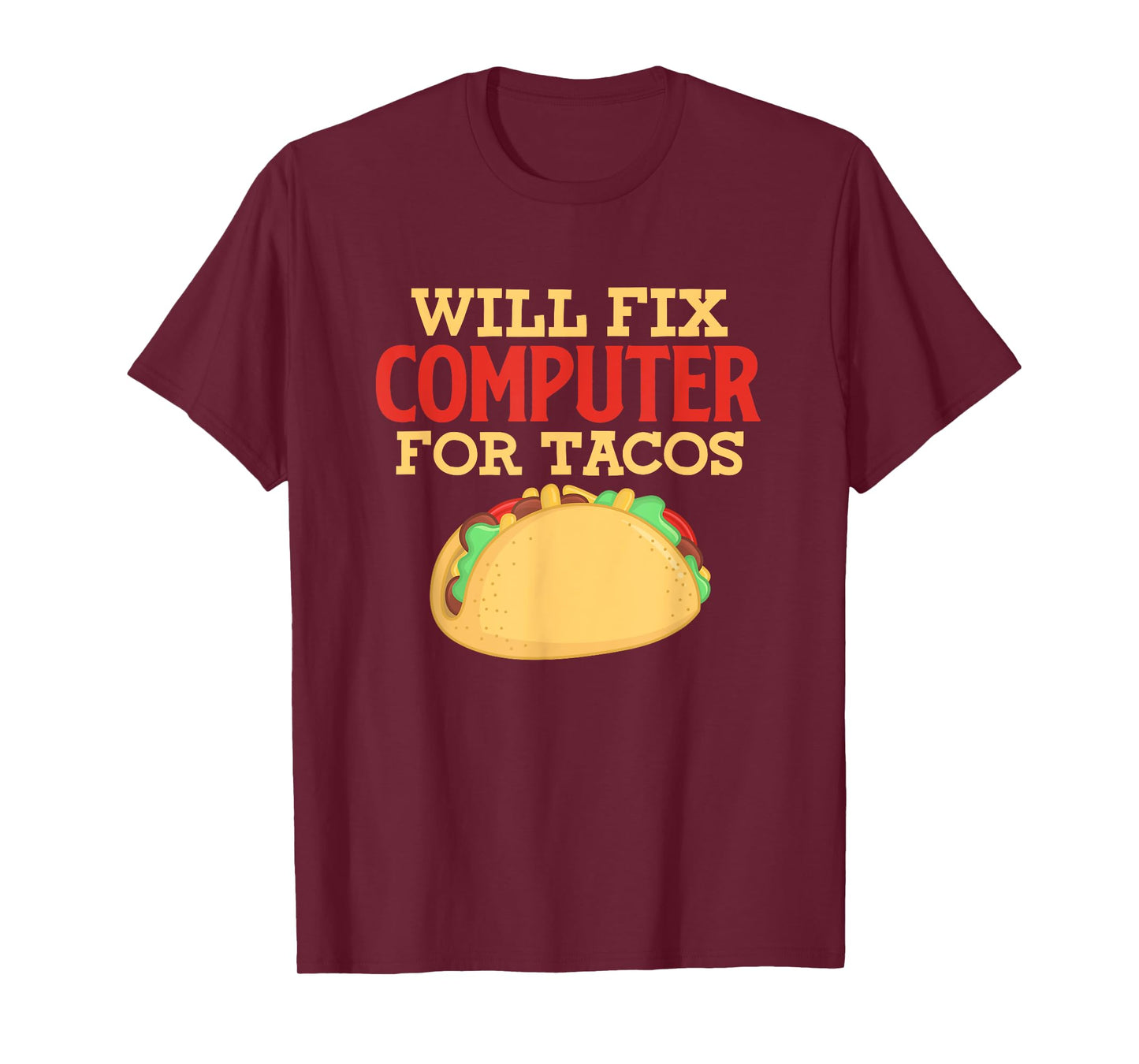 Programmer IT Software Engineer Will Fix Computer For Tacos T-Shirt