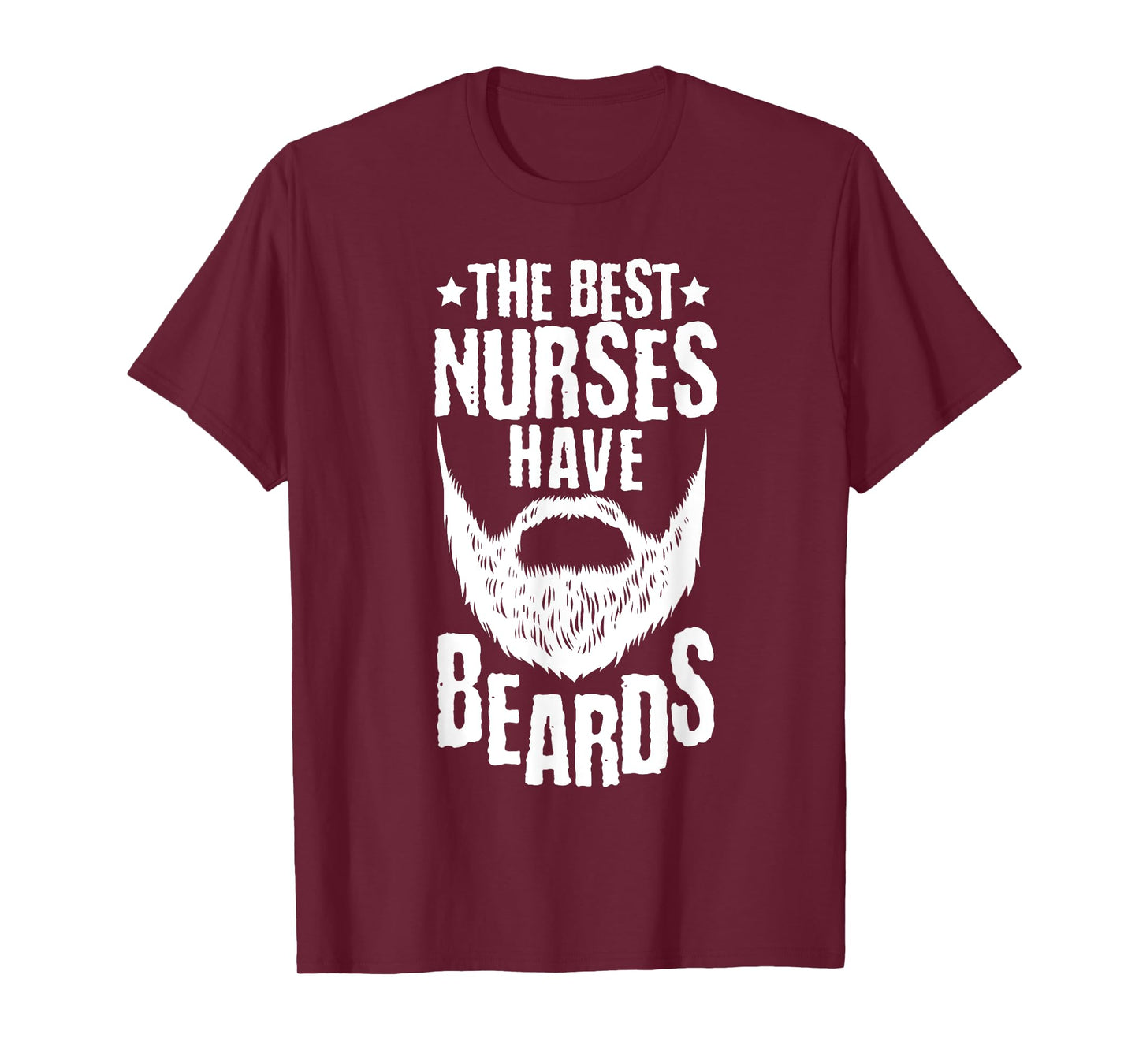 The Best Nurses Have Beards Funny Nurse Day T-Shirt