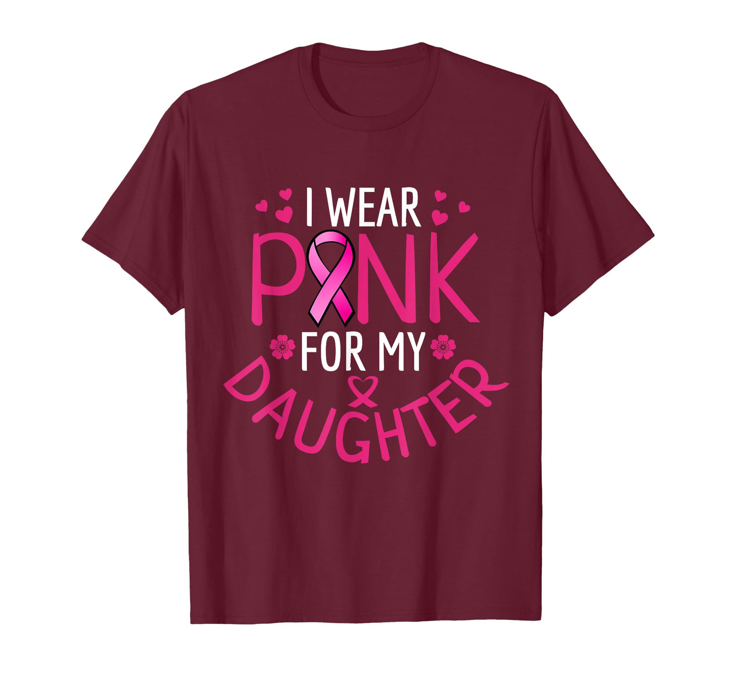 I Wear Pink For My Daughter T-Shirt