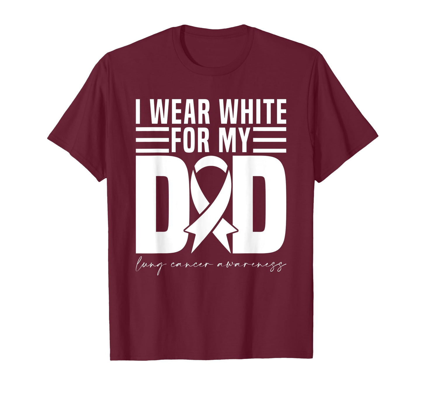 I Wear White For My Dad White Ribbon Lung Cancer Awareness T-Shirt