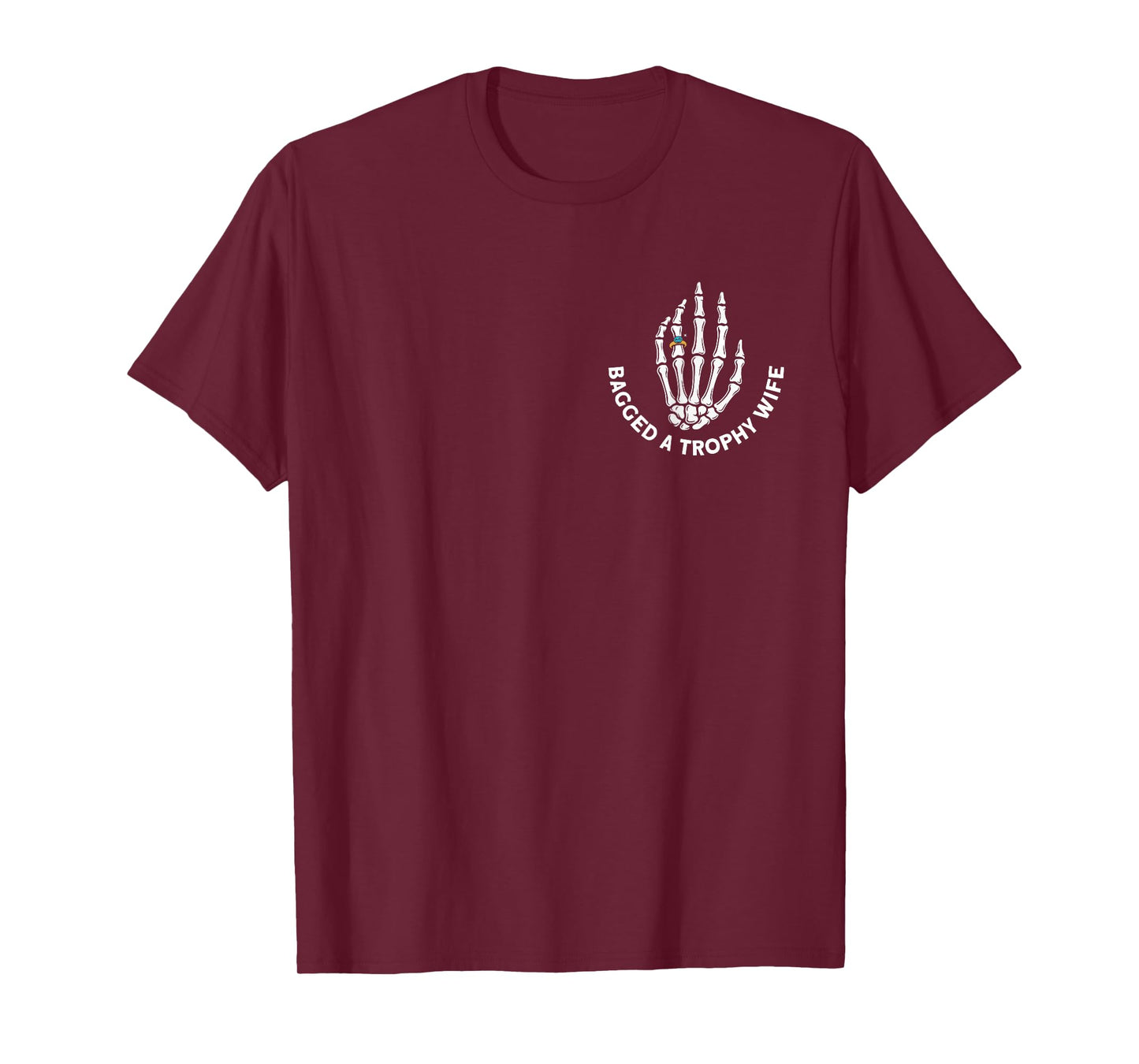 Trophy Wife Humor Skeleton Hand Married Men Joke T-Shirt