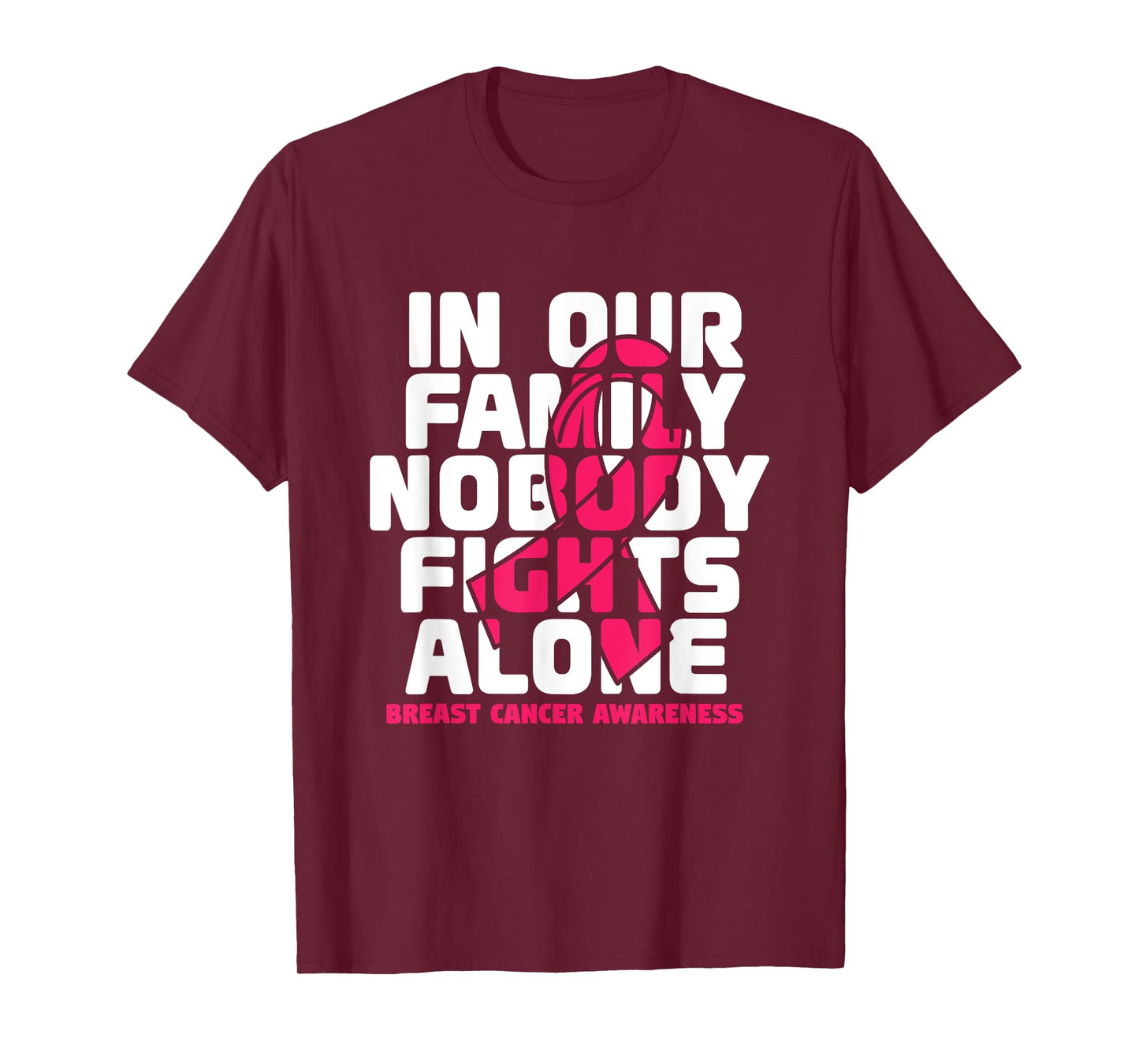In Our Family Nobody Fights Alone, breast cancer T-Shirt