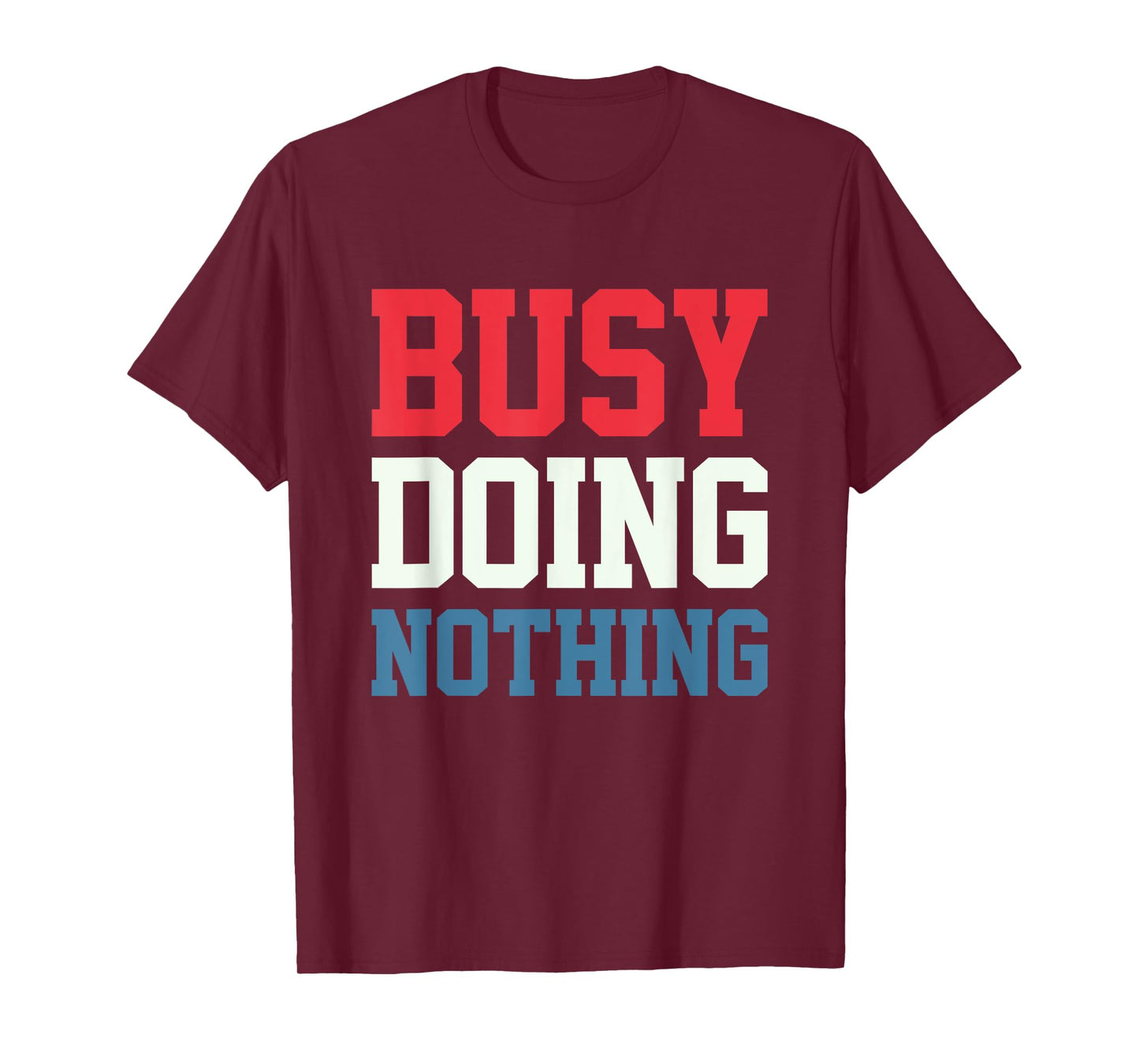 Busy Doing Nothing T-Shirt