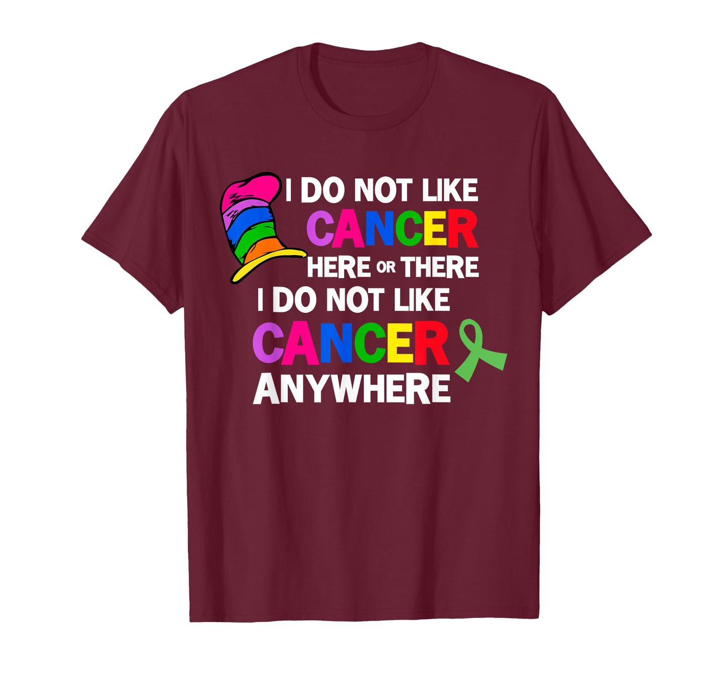 I Do Not Like Cancer Here Or There I Do Not Like Cancer T-Shirt