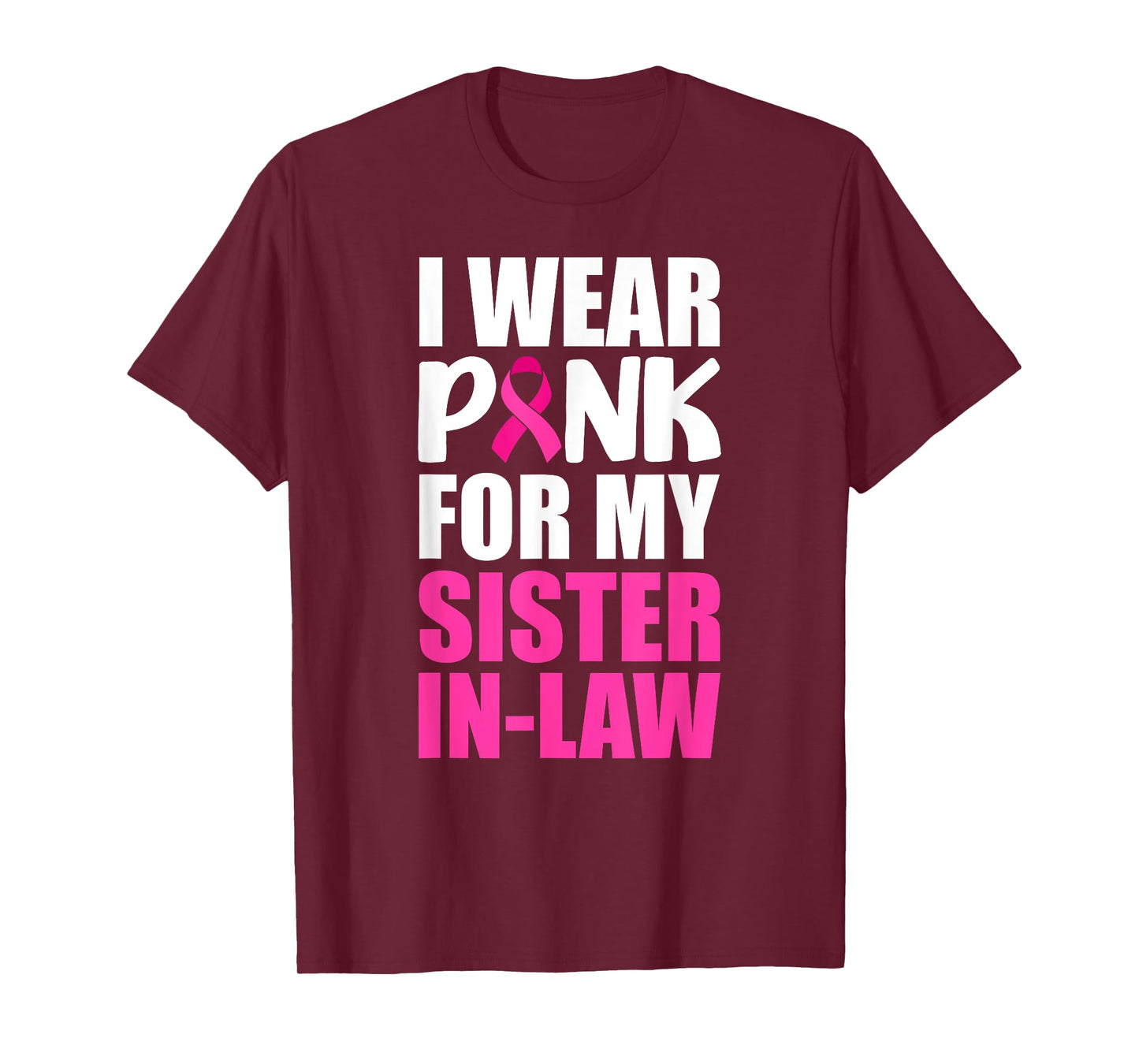 I Wear Pink For My Sister-In-Law Pink Ribbon Breast Cancer T-Shirt