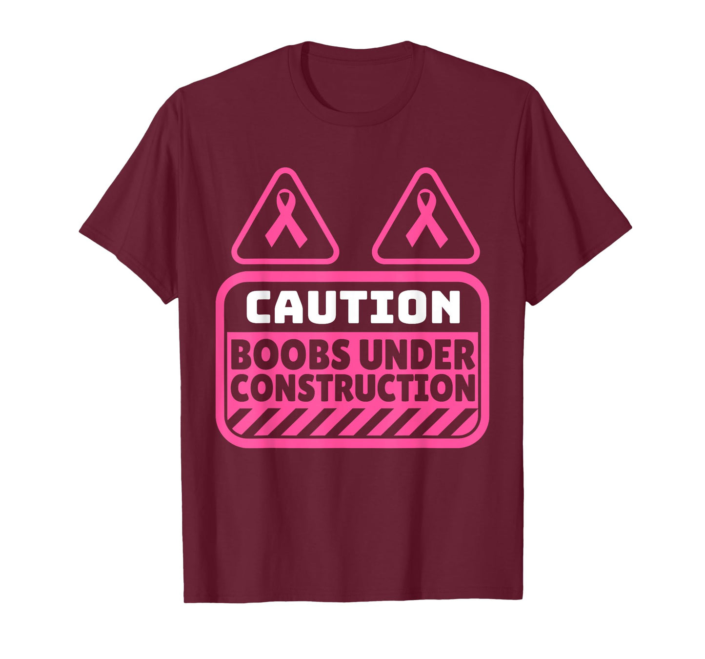Funny Pink Caution Boobs Under Construction Cancer T-Shirt