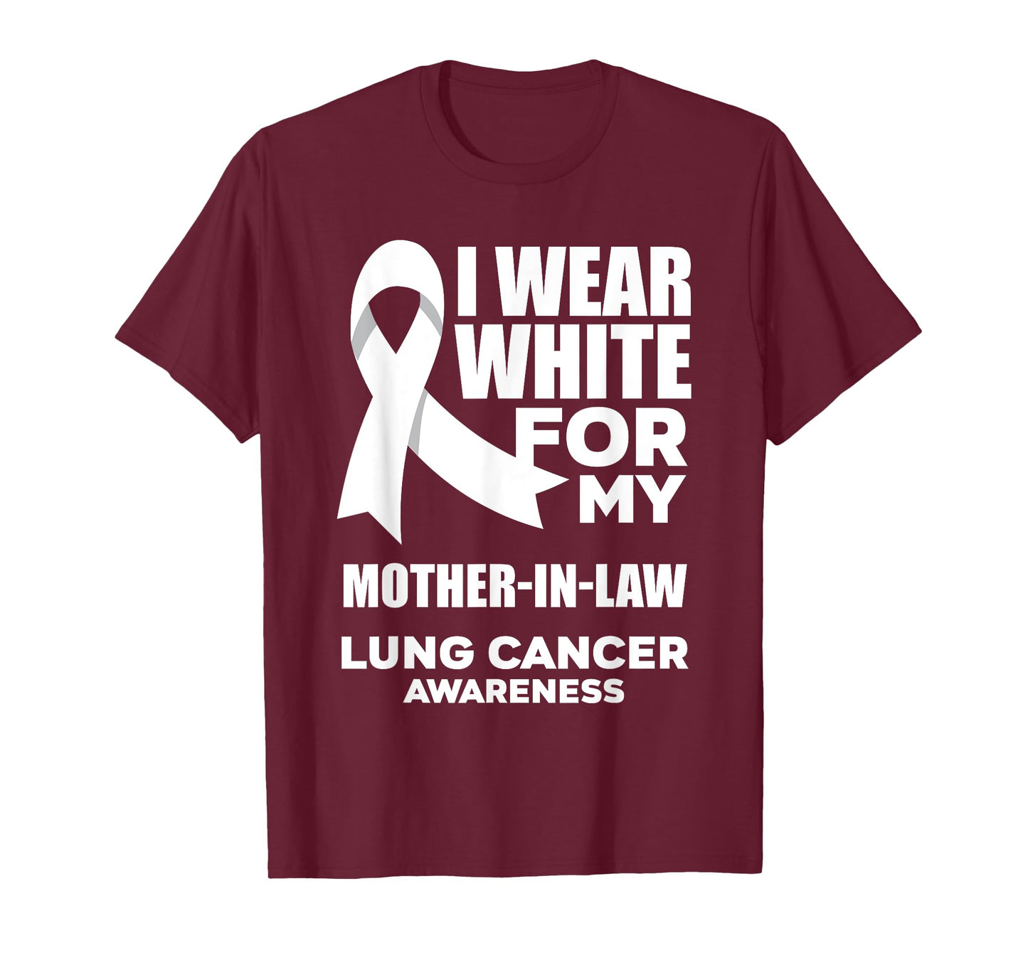 I Wear White For My Mother-In-Law Lung Cancer Awareness T-Shirt