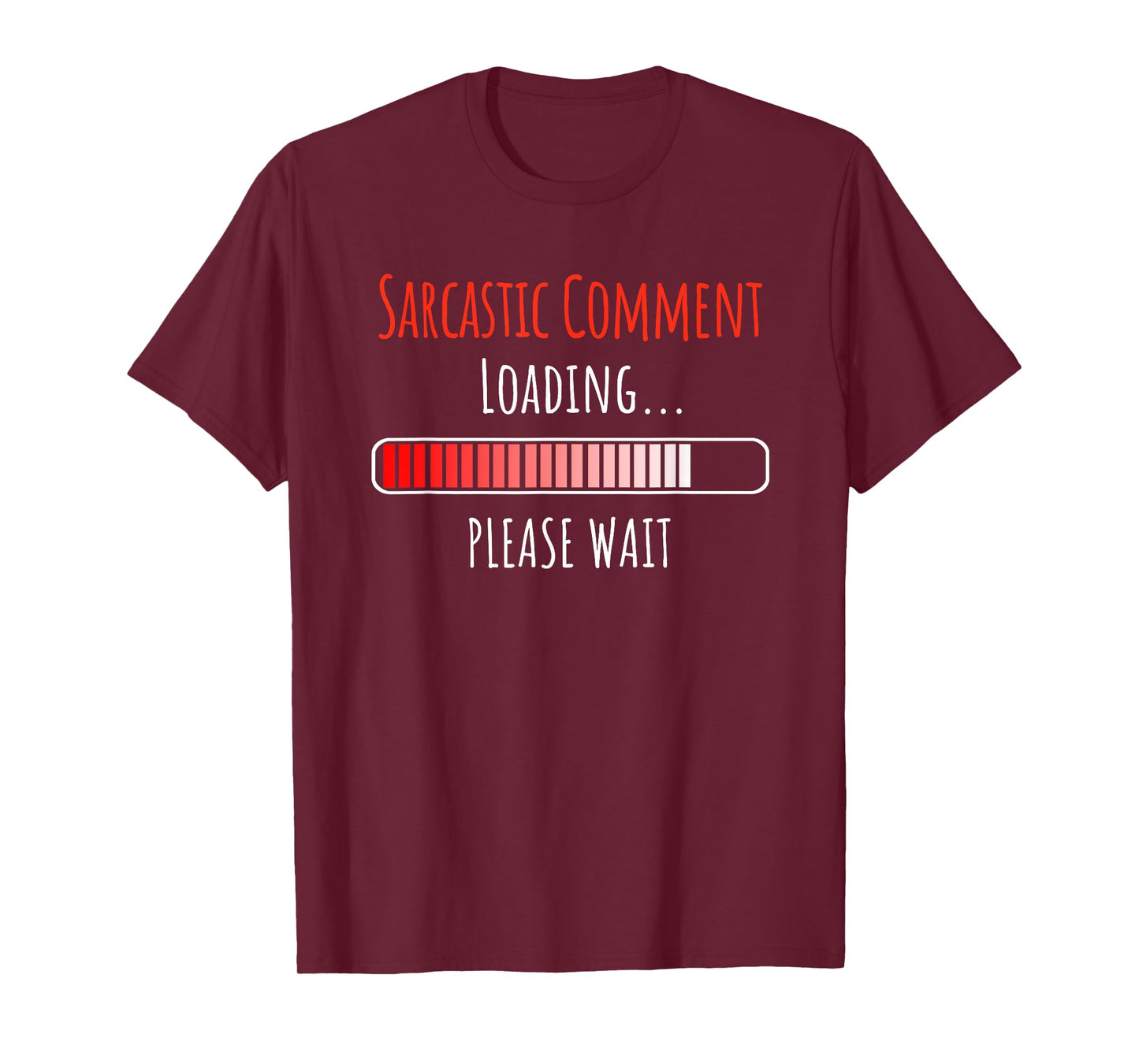 Sarcastic Comment Loading Please Wait Buffering Loading Icon T-Shirt