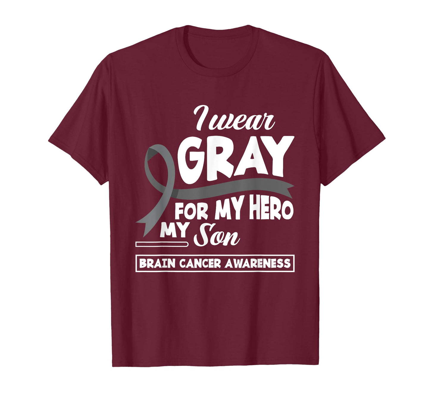 I Wear Gray For My Hero My Son Brain Cancer Awareness T-Shirt