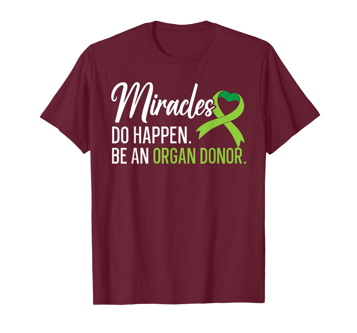 Miracles Do Happen Be An Organ Donor Liver Transplant T-Shirt