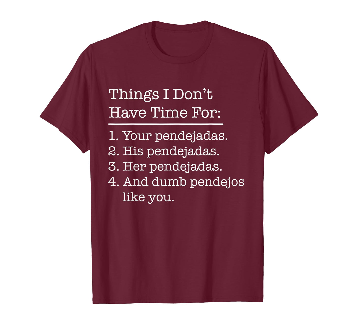 Funny Mexican American Chicano & Latino Pendejadas Quote T-Shirt