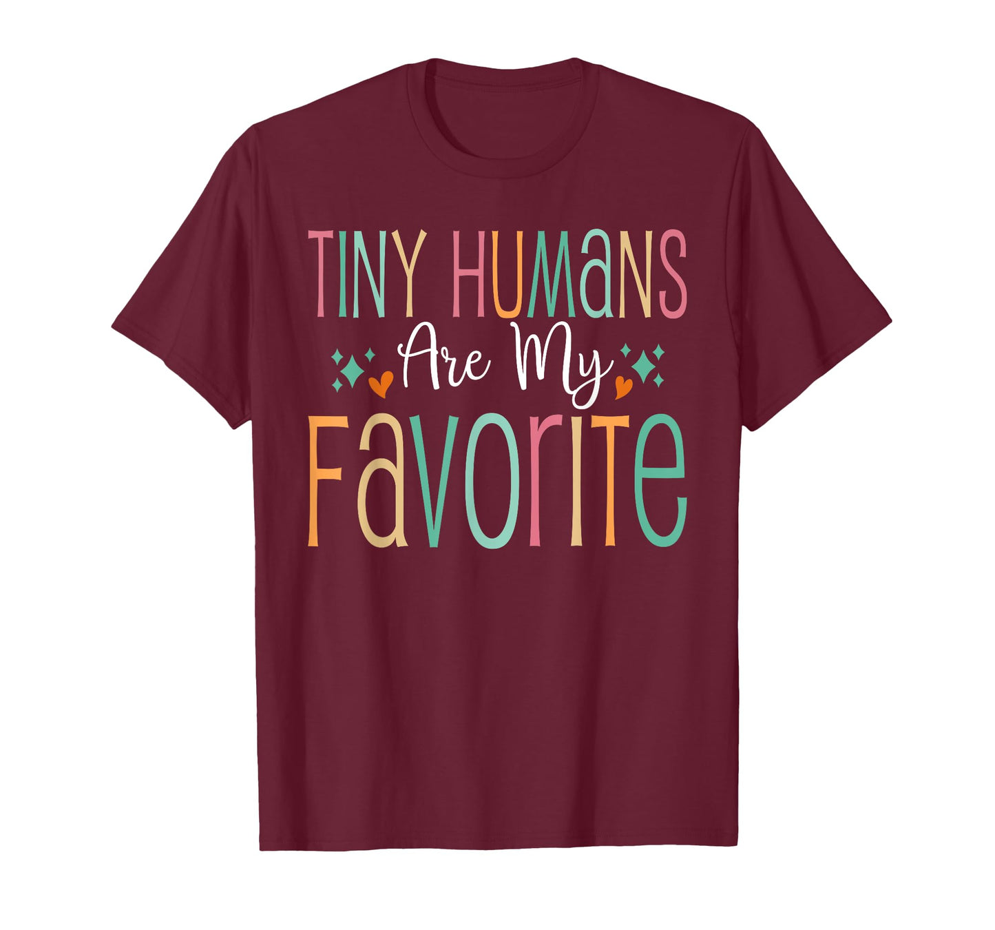 Funny Teaching Preschool Teacher Tiny Humans Are My Favorite T-Shirt