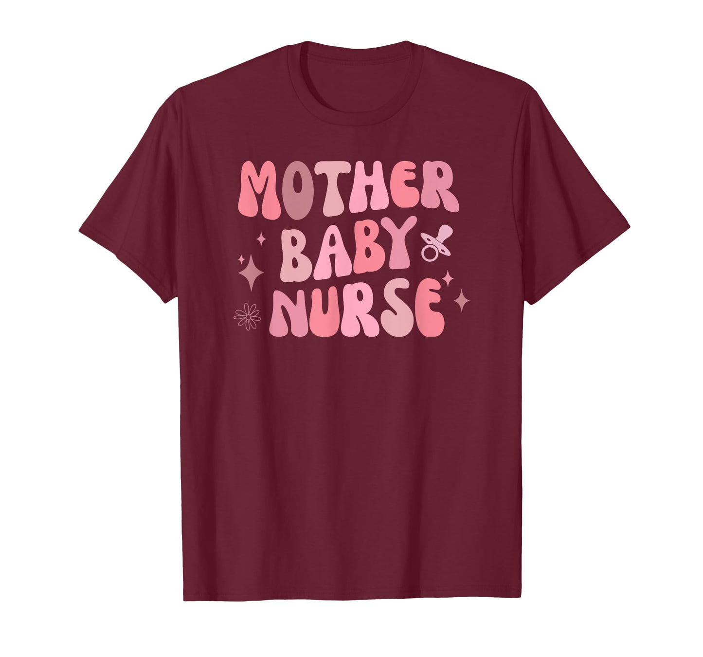 Mother Baby Nurse Appreciation Postpartum Nursing Student T-Shirt