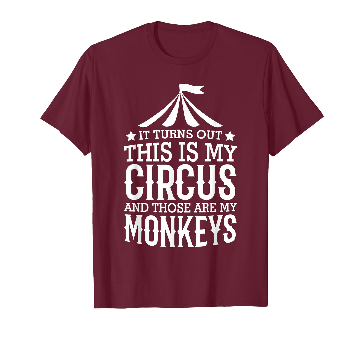 Little Learners It Turns Out This Is My Circus And Those Are My Monkeys T-Shirt, Small, Black