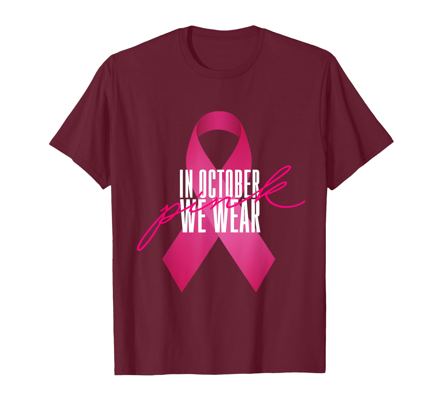 Breast Cancer Awareness In October We Wear Pink T-Shirt T-Shirt