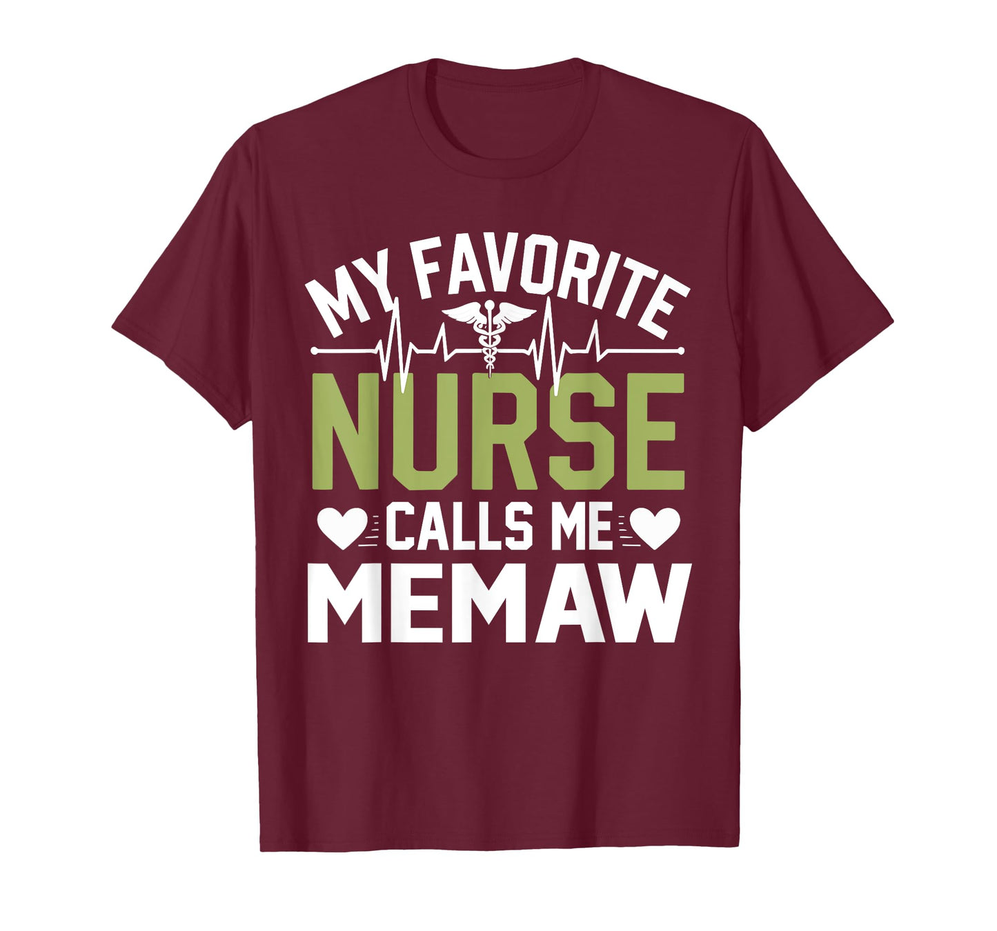 Nursing My Favorite Nurse Calls Me Memaw T-Shirt