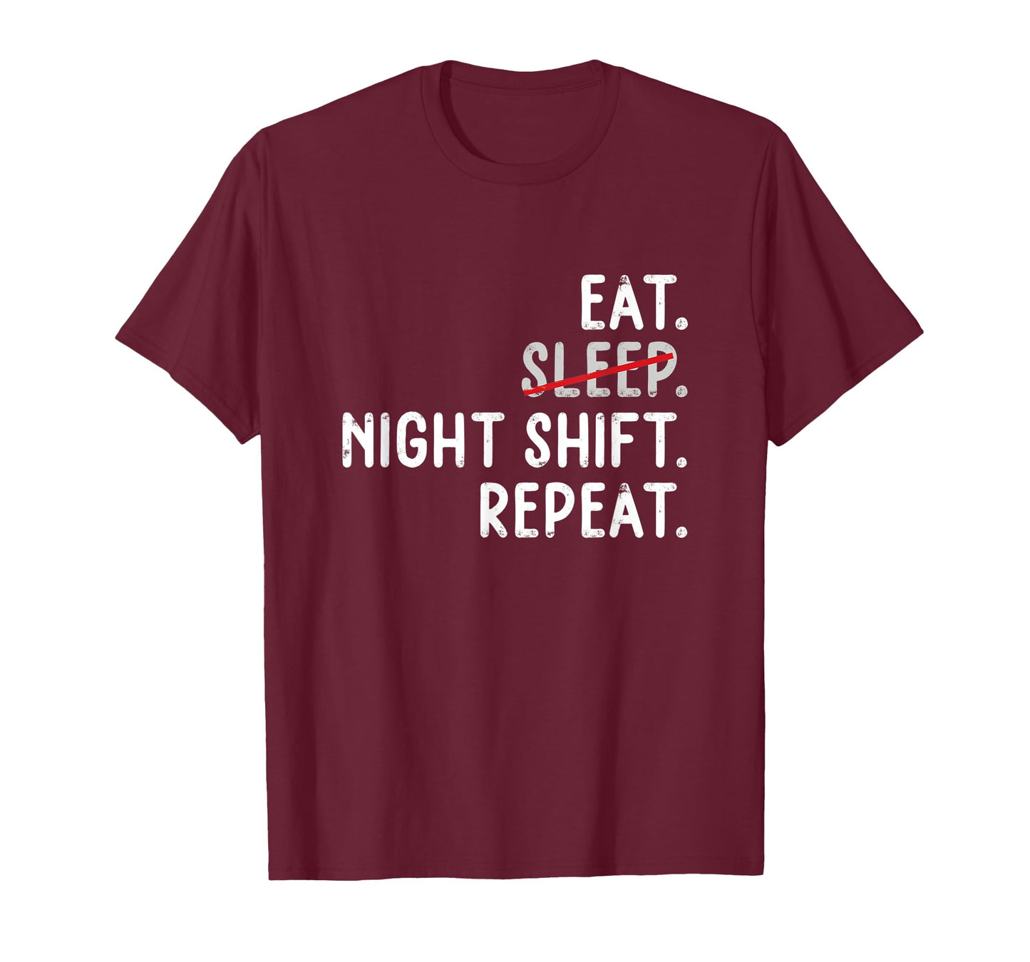 Eat Sleep Night Shift repeat Nurse T-Shirt