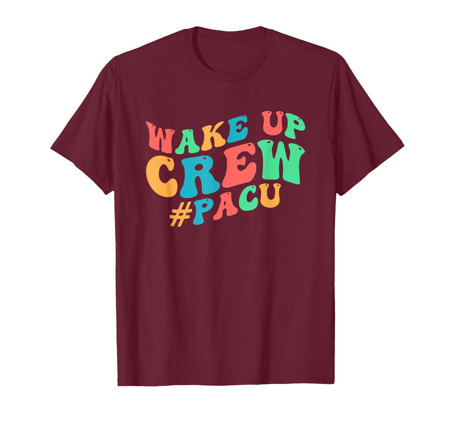 PACU Crew PACU Nurse Squad Post Anesthesia Care Unit T-Shirt