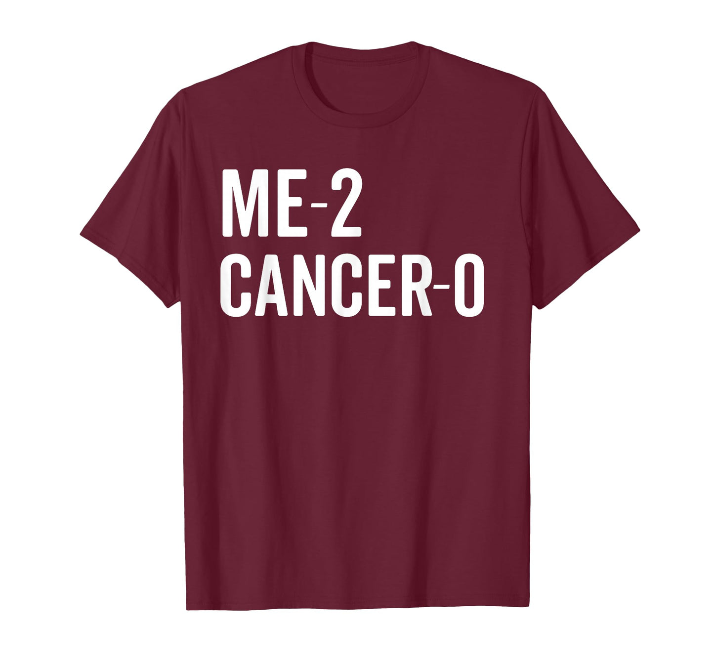 Me 2 Cancer 0 I Beat Cancer Twice Brave Survivor Cute Shirt T-Shirt