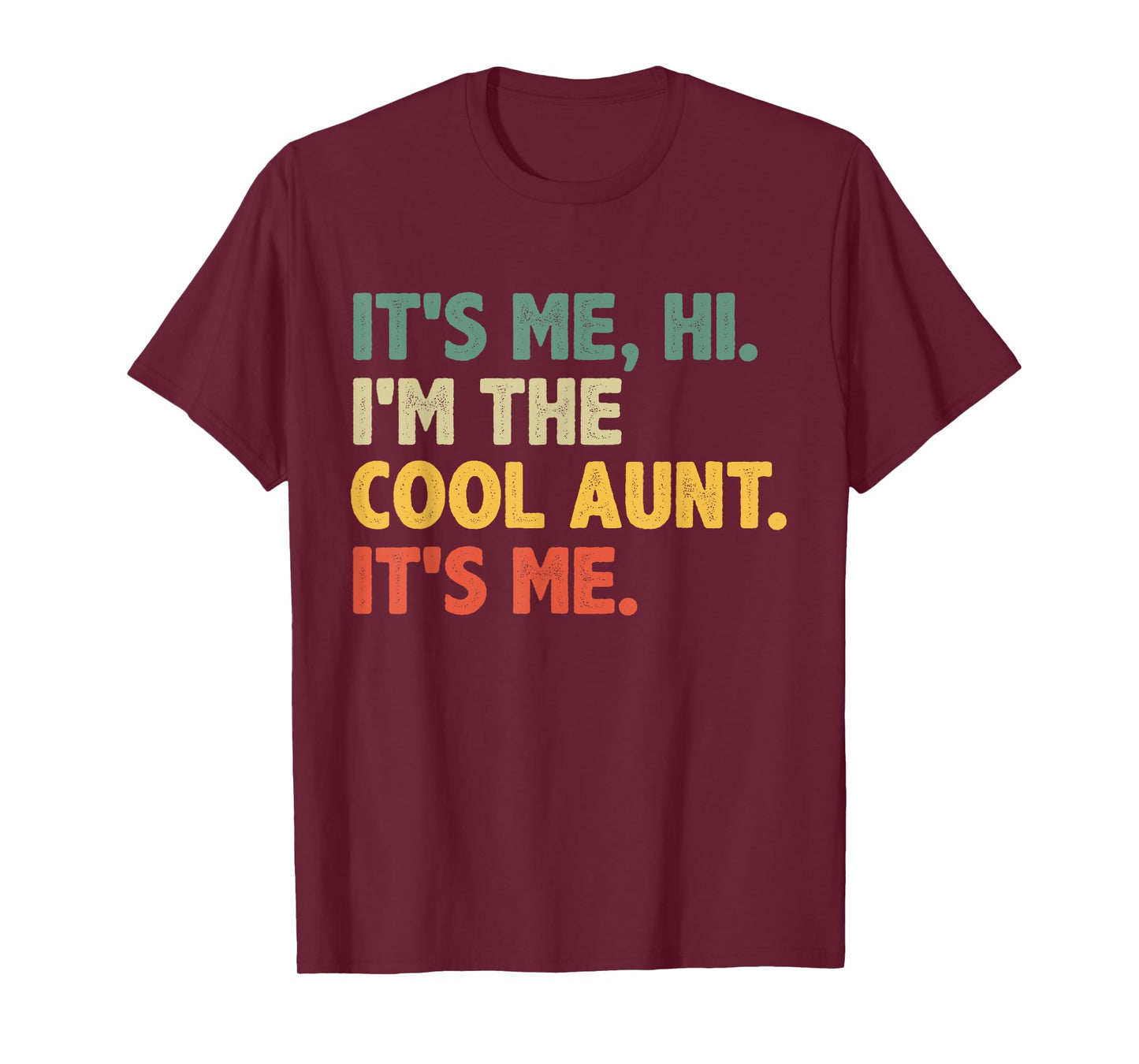 Retro Mothers Day - It's Me Hi I'm The Cool Aunt It's Me T-Shirt