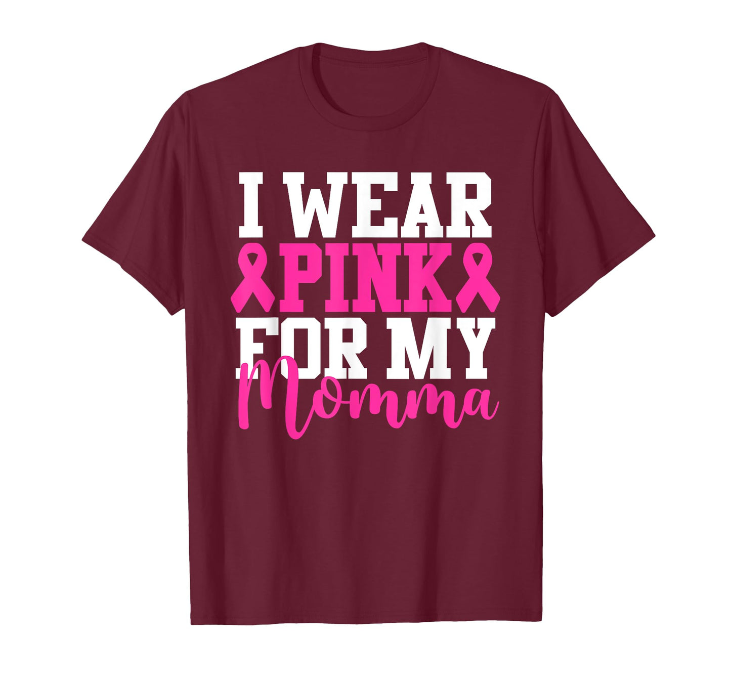 I Wear Pink For My Momma Breast Cancer Awareness T-Shirt