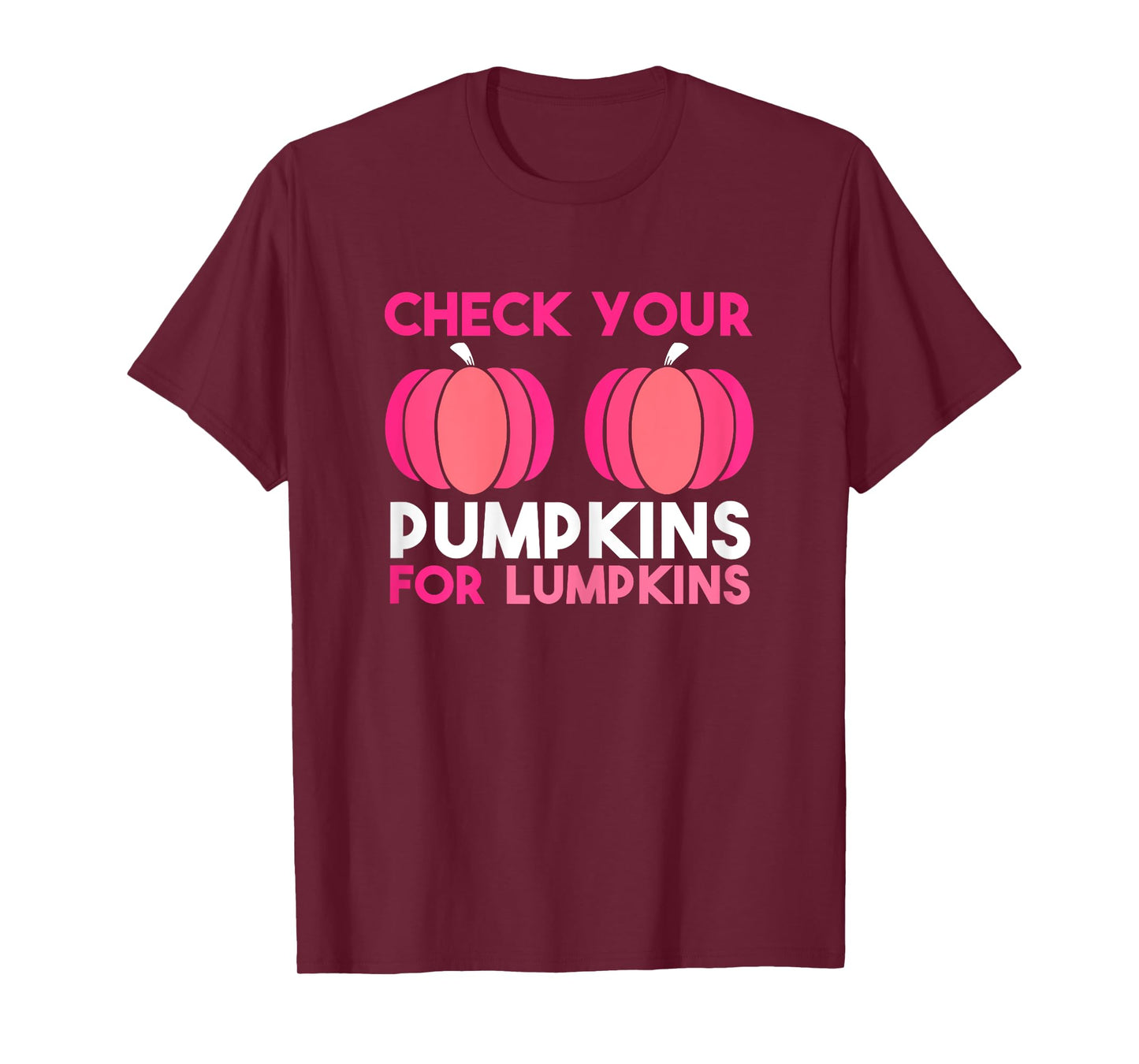 Check Your Pumpkins For Lumpkins. Breast Cancer Awareness. T-Shirt