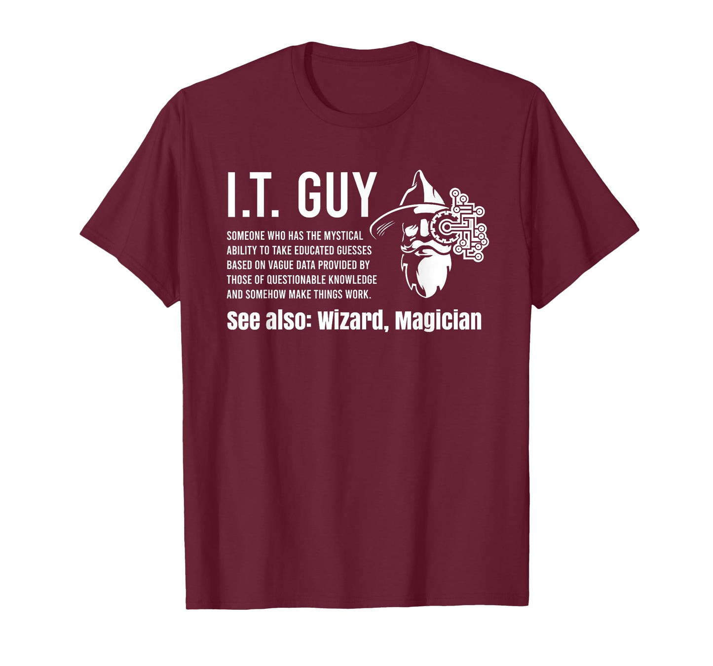 Helpdesk Support & Technical Support Computer Gear Funny I.T. Guy Tech Information Technology Support IT Guy T-Shirt