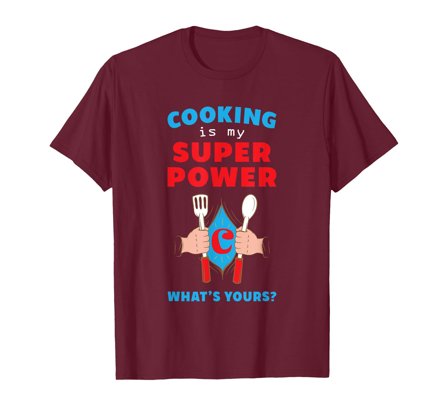 Cooking is My SuperPower. What's Yours? Fun t-shirt T-Shirt