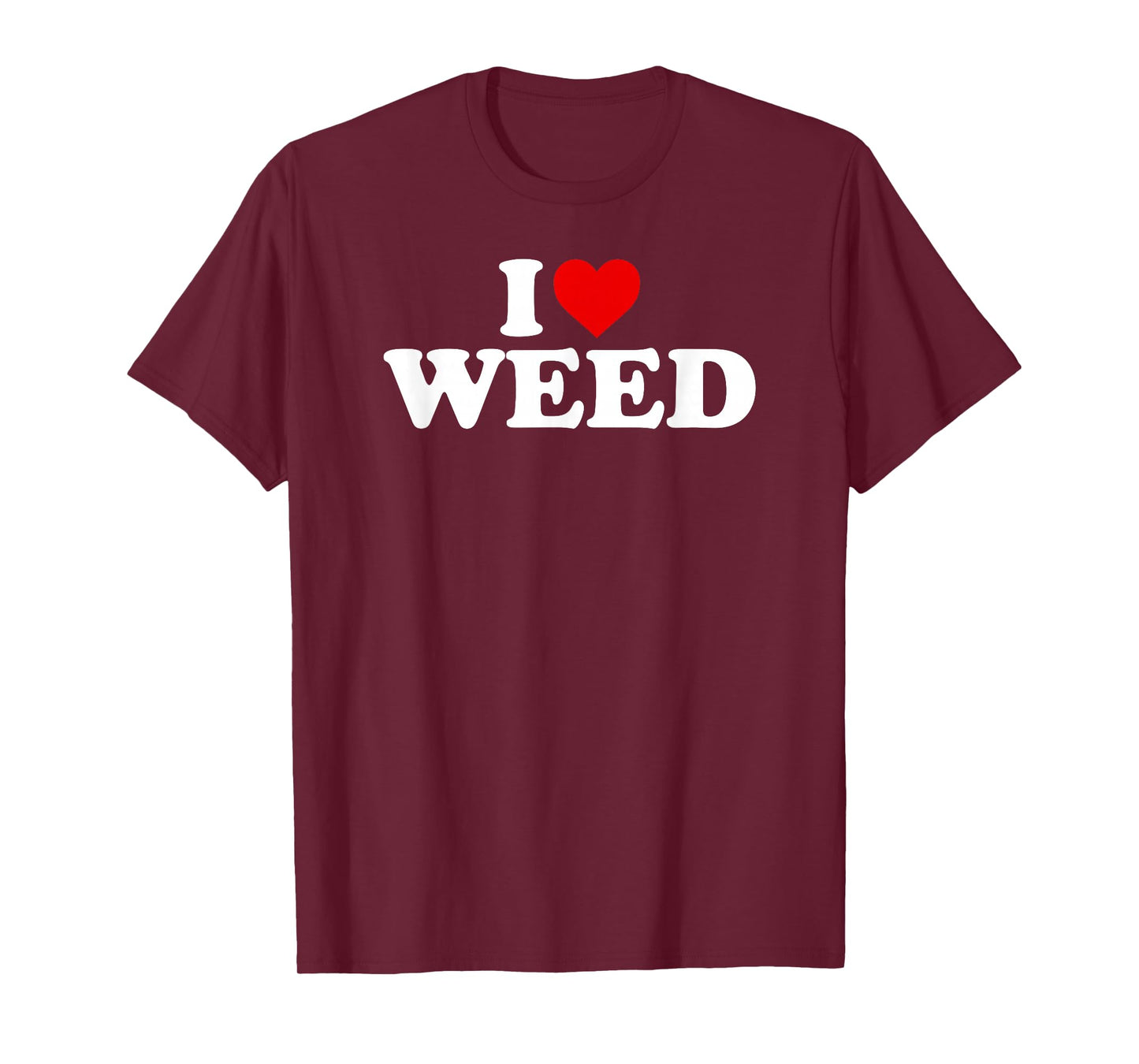 I Love Weed - Heart T-Shirt