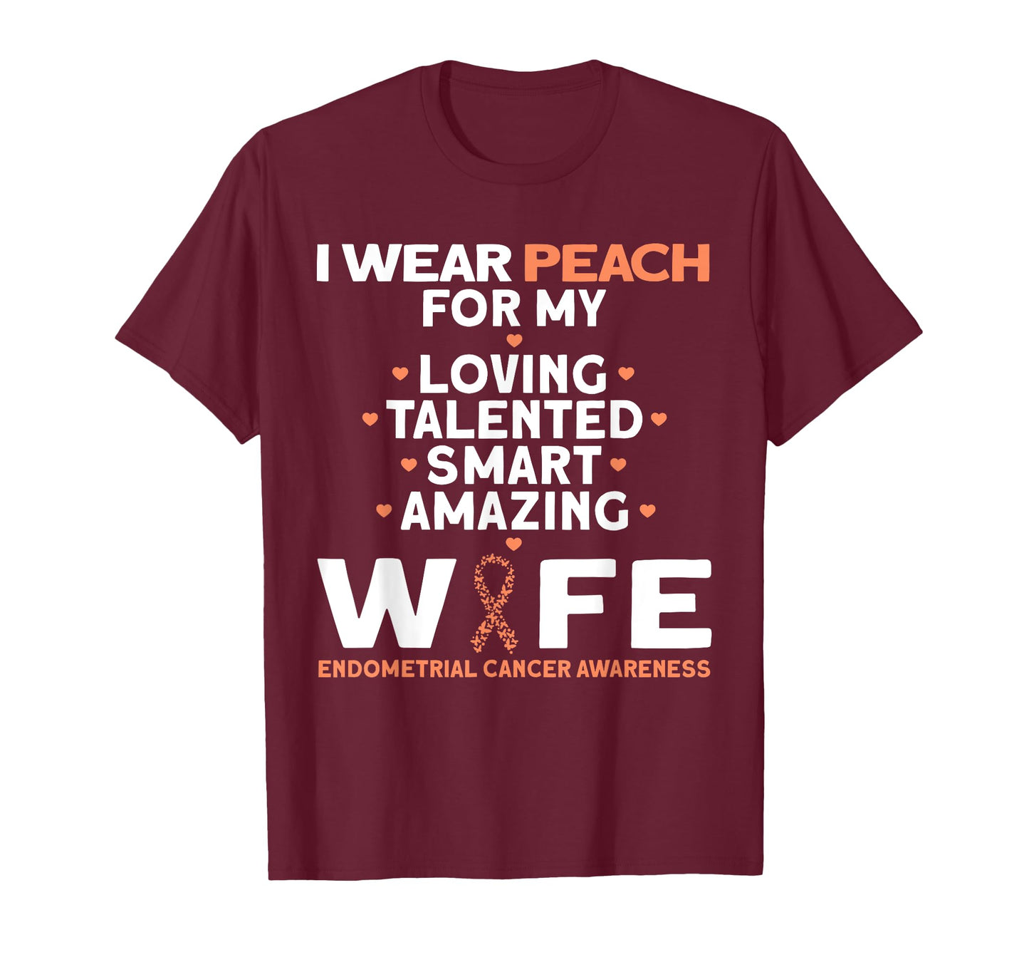 I Wear Peach For My Wife Endometrial Cancer T-Shirt