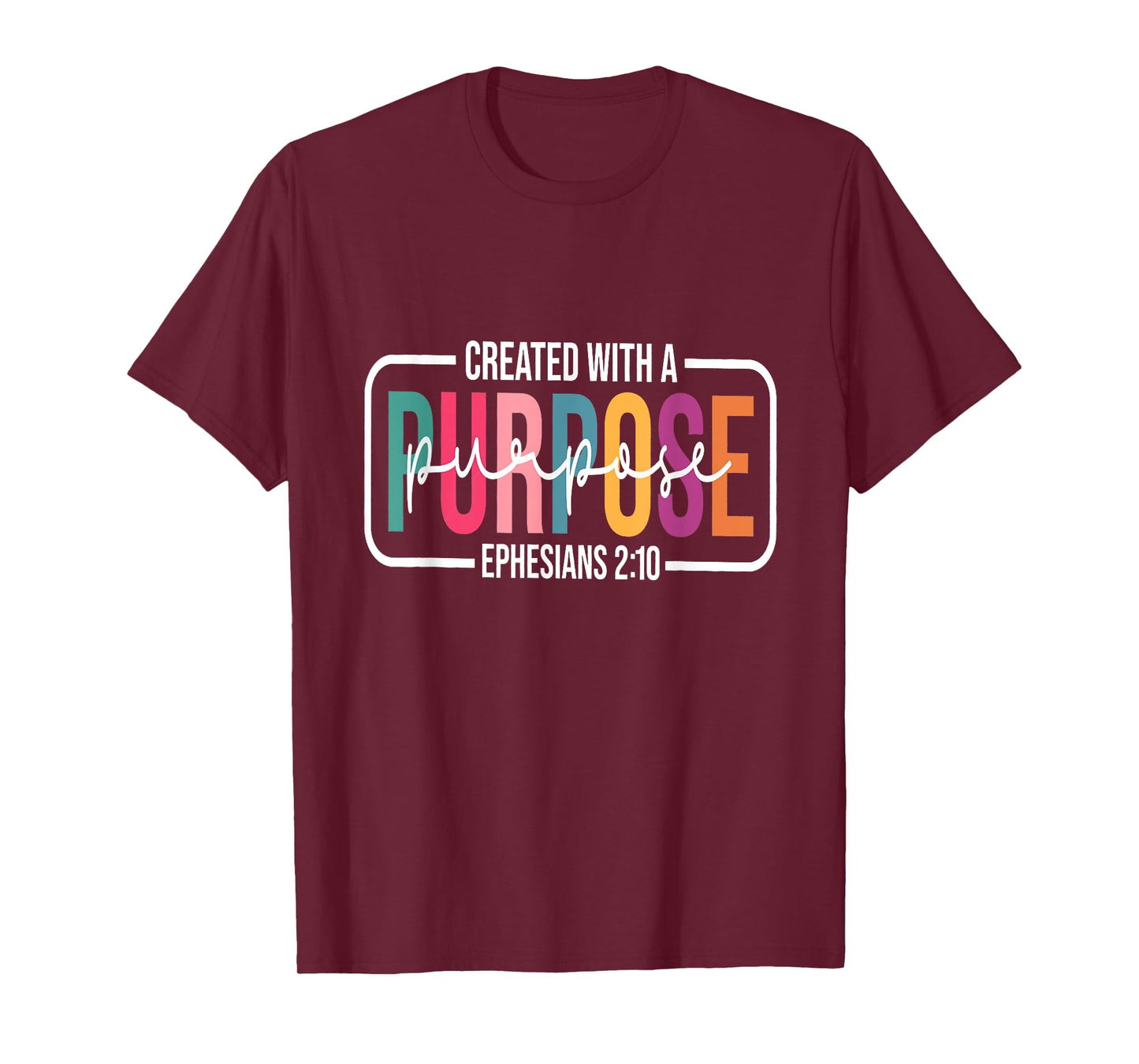 Created with a Purpose Ephesians 2:10 Funny Christian tee T-Shirt