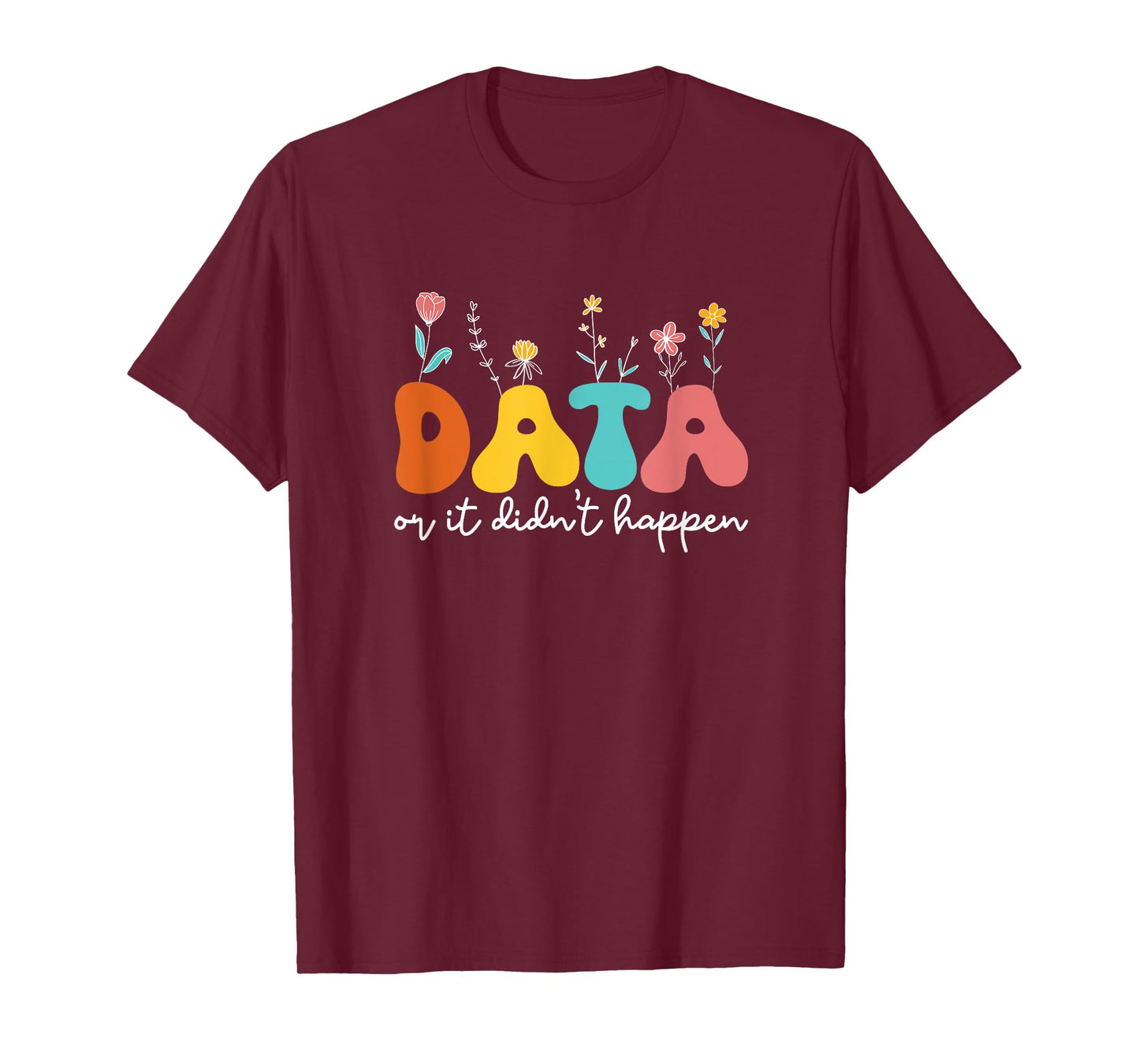 Data Or It Didn't Happen Behavior Analyst ABA Therapist RBT T-Shirt