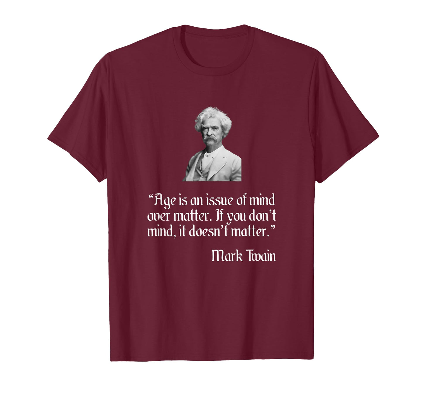 Mark Twain Shirt Mark Twain Age Quote T-Shirt