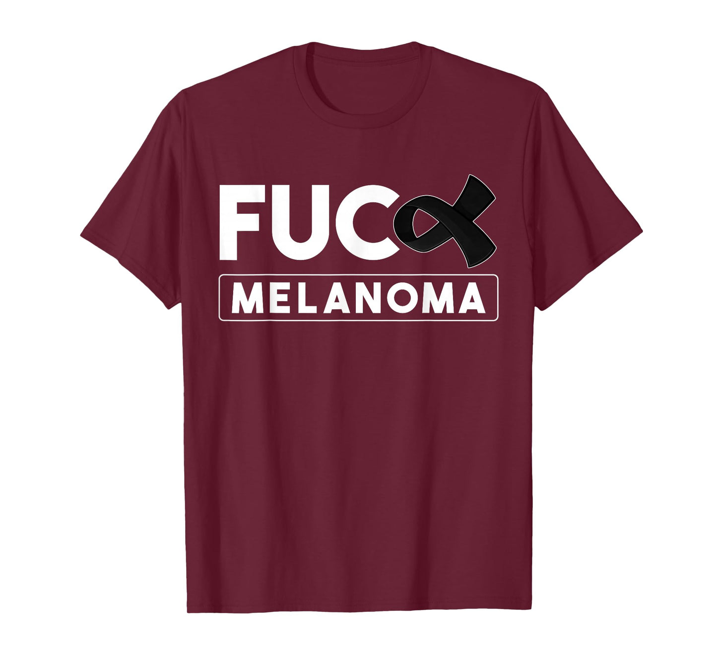 Fuck Melanoma Skin Cancer Awareness For Women And Men T-Shirt