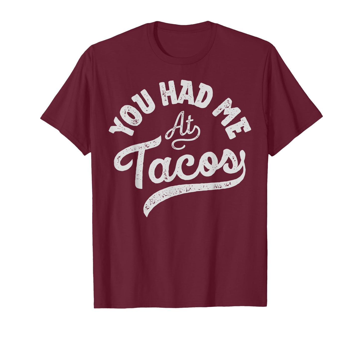 Taco You Had Me At Tacos Cinco De Mayo Mexican Food Lover T-Shirt