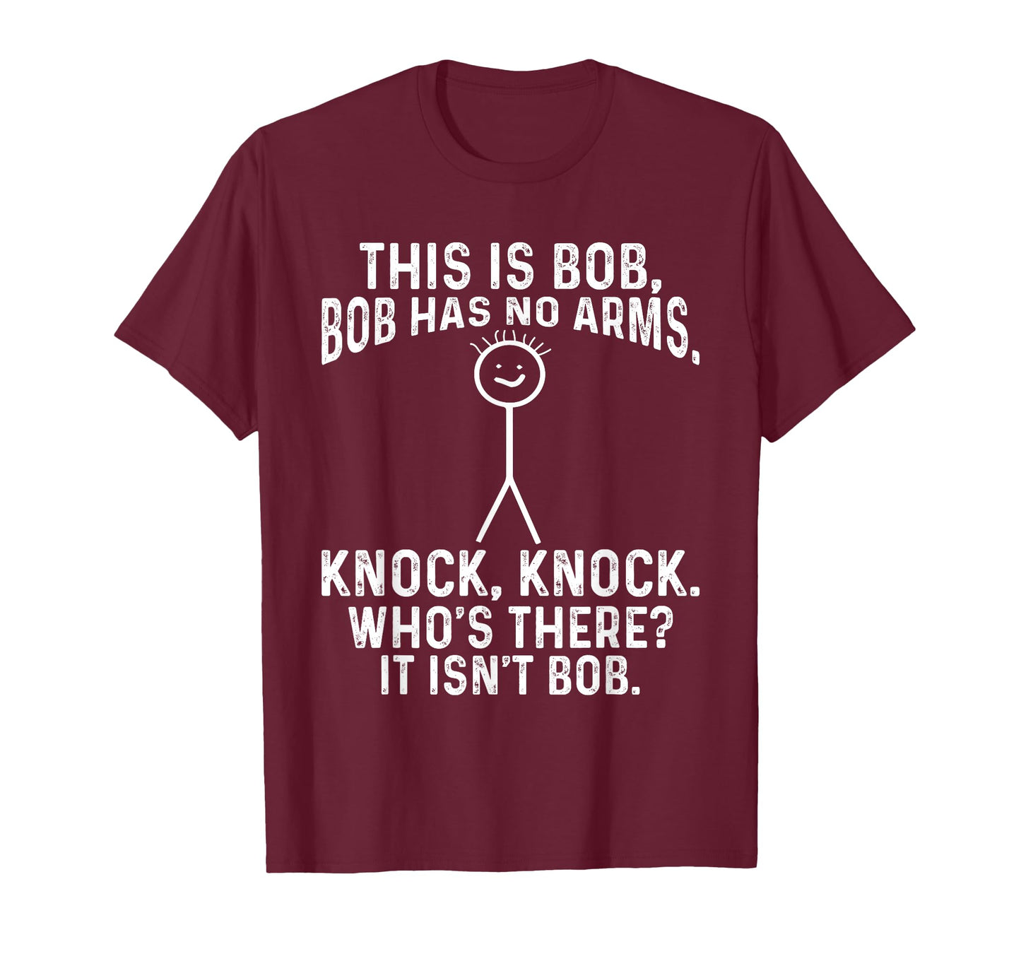 This Is Bob Bob Has No Arms Knock, Knock, Funny Meme T-Shirt