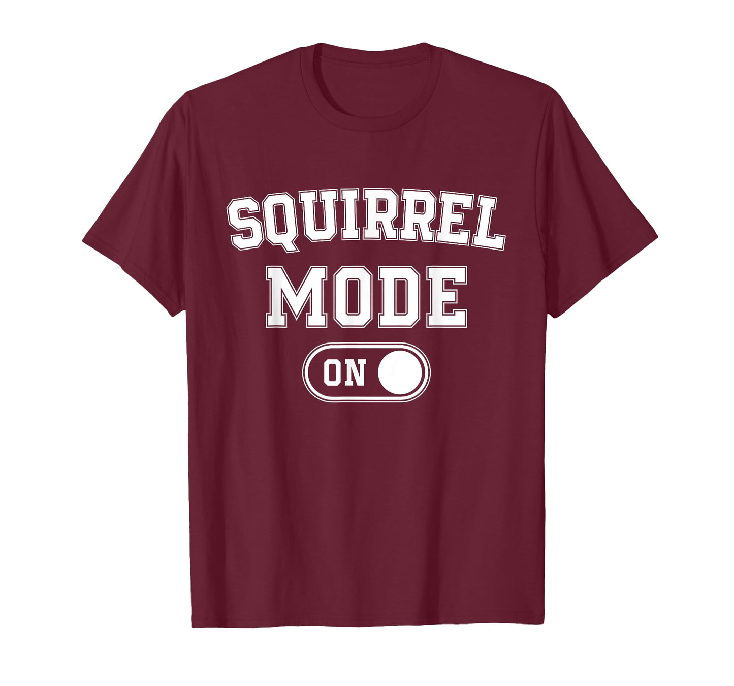 Squirrel Mode On Costume Funny Nut Gatherer Gift Animal T-Shirt