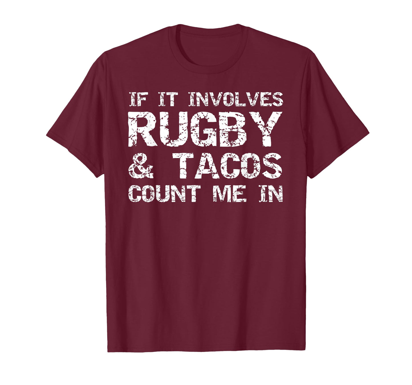 Funny Taco Quote If It Involves Rugby & Tacos Count Me In T-Shirt