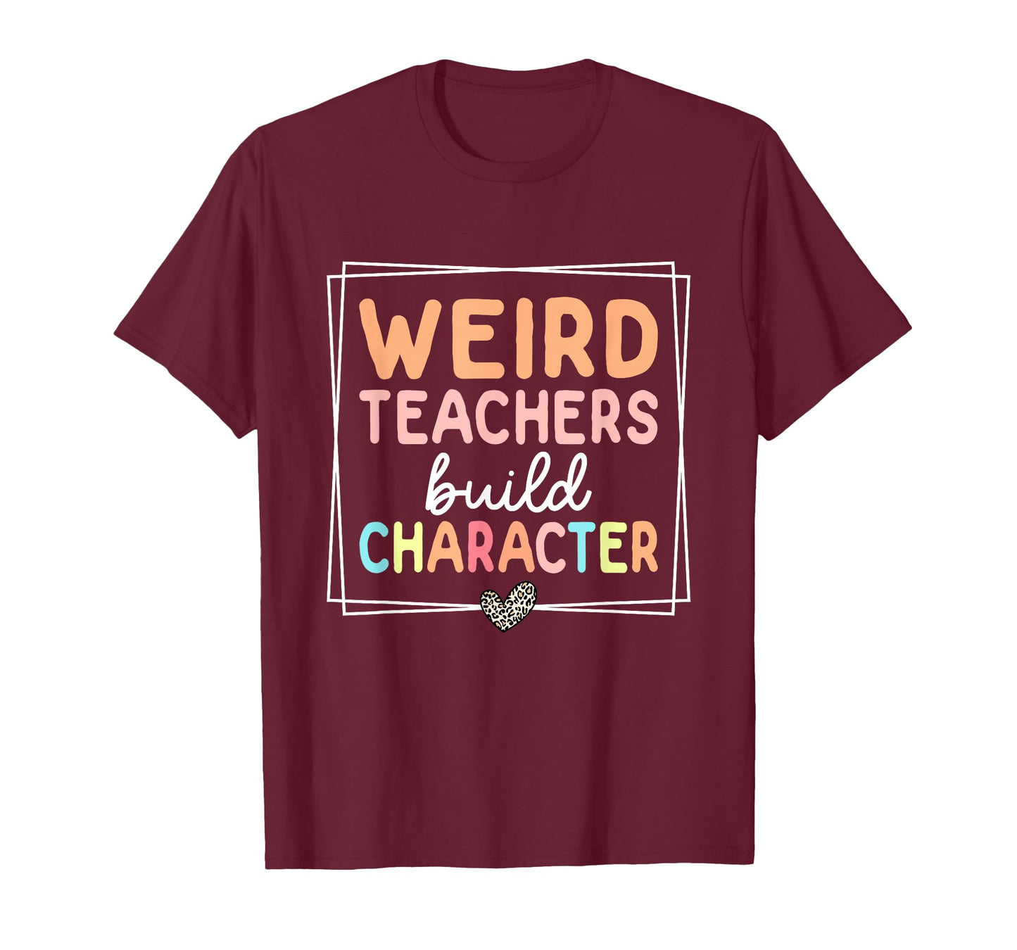 Weird Teachers Build Character Leopard Retro Funny Teacher Men Women T-Shirt
