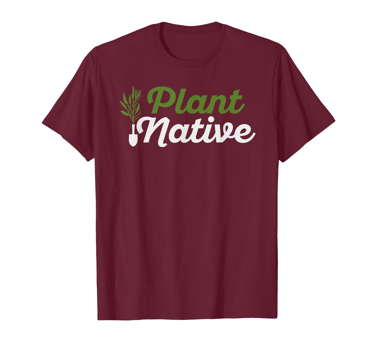 Plant Native Gardener Plants Botanical Botany Gardening T-Shirt