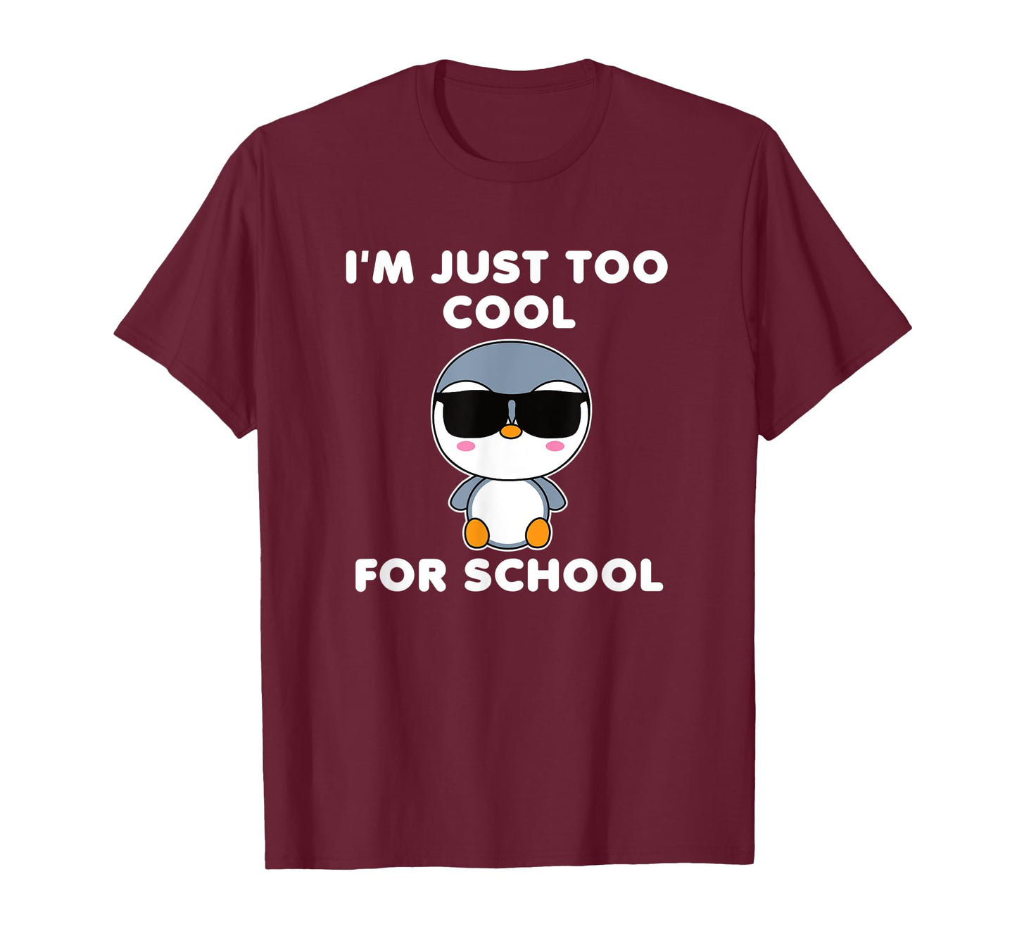 I'm Just Too Cool For School Penguin Cute Bird Kawaii T-Shirt