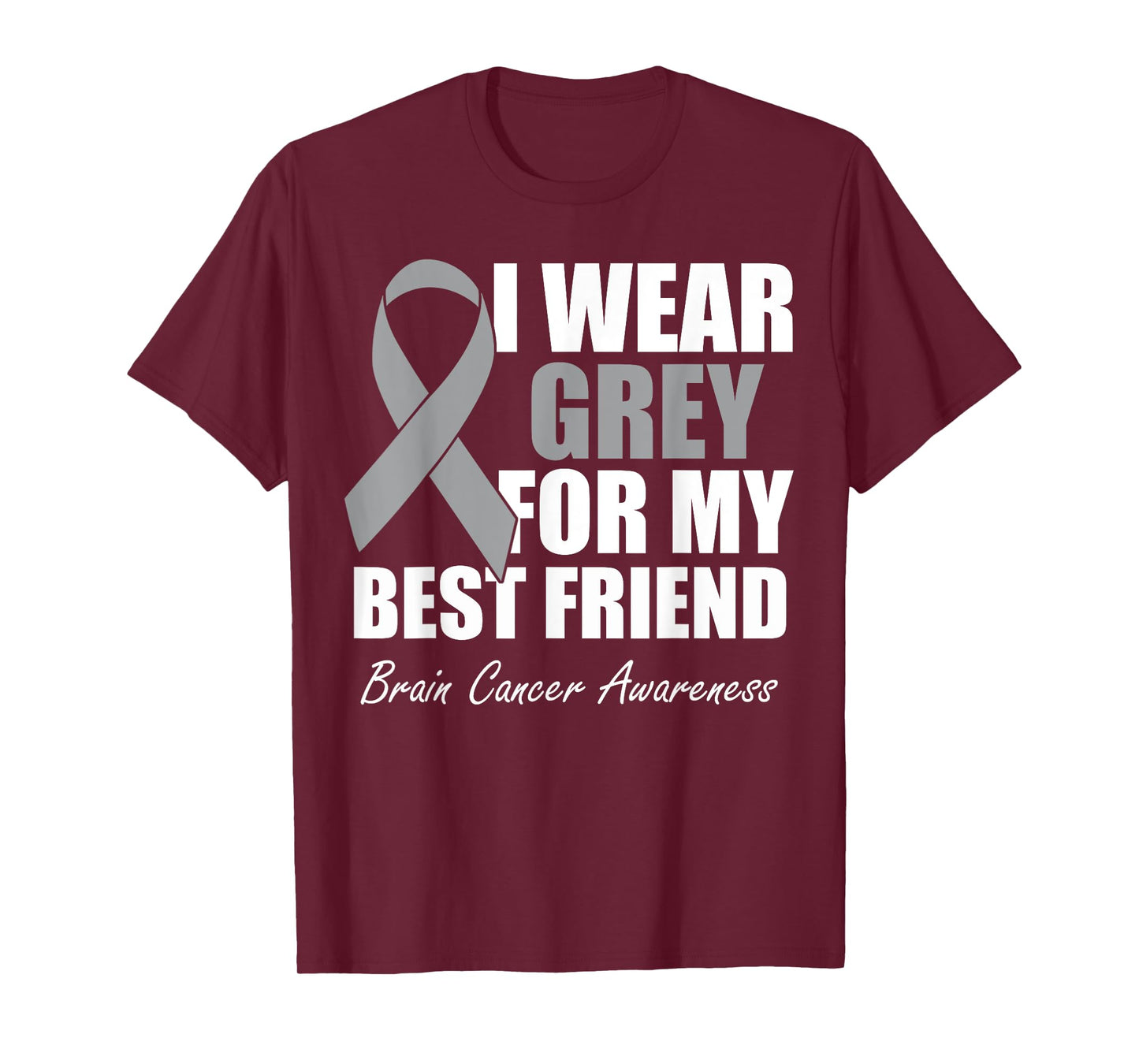 I Wear Grey For My Best Friend Brain Cancer Awareness T-Shirt