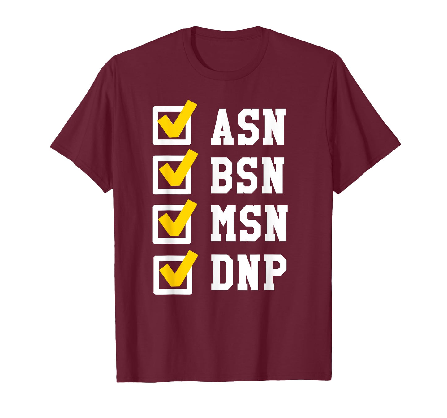ASN BSN MSN DNP Nursing Degree Checklist Funny Graduation T-Shirt